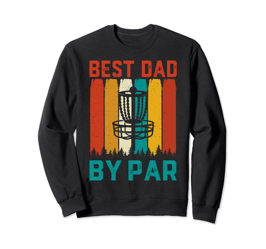 Best Dad Bar Disc Golf Lovers Sweatshirt - Custom Art Print for Adults - T-Shirt, Sweatshirt, Hoodie