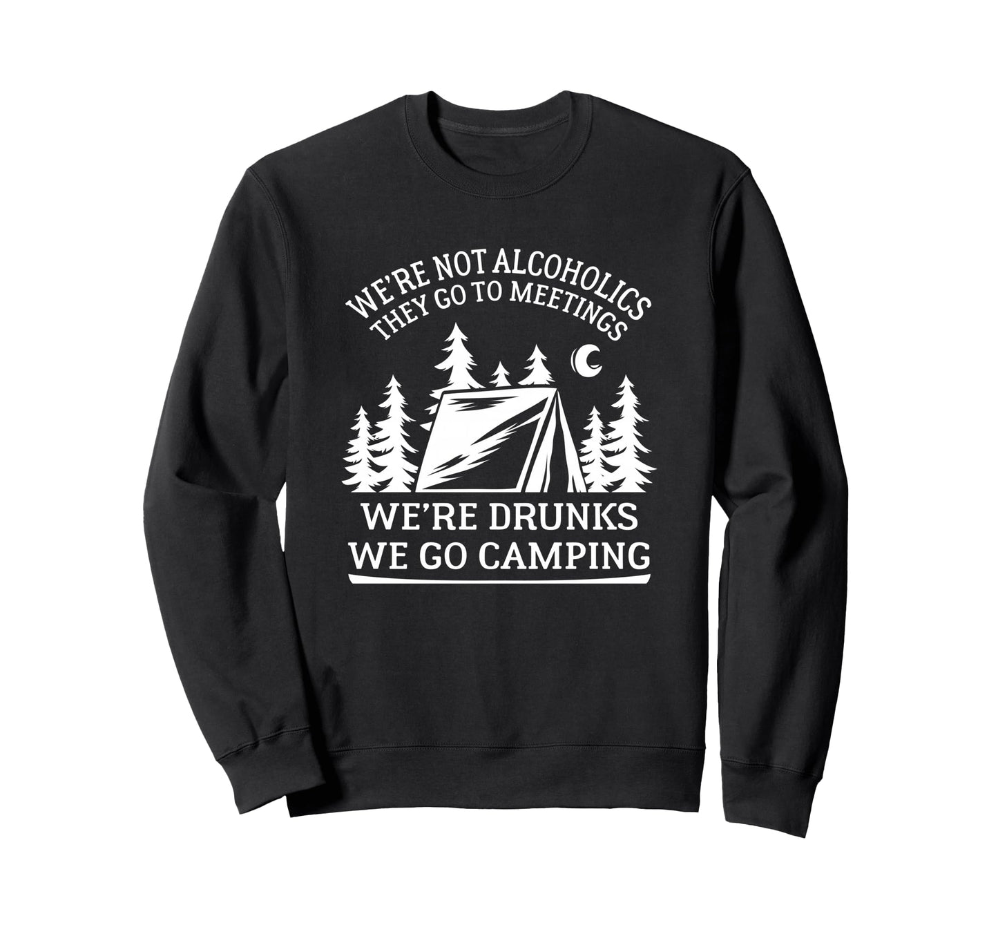 Alcoholics Go To Meetings Were Sweatshirt - Custom Art Print Men Women - T-Shirt, Sweatshirt, Hoodie
