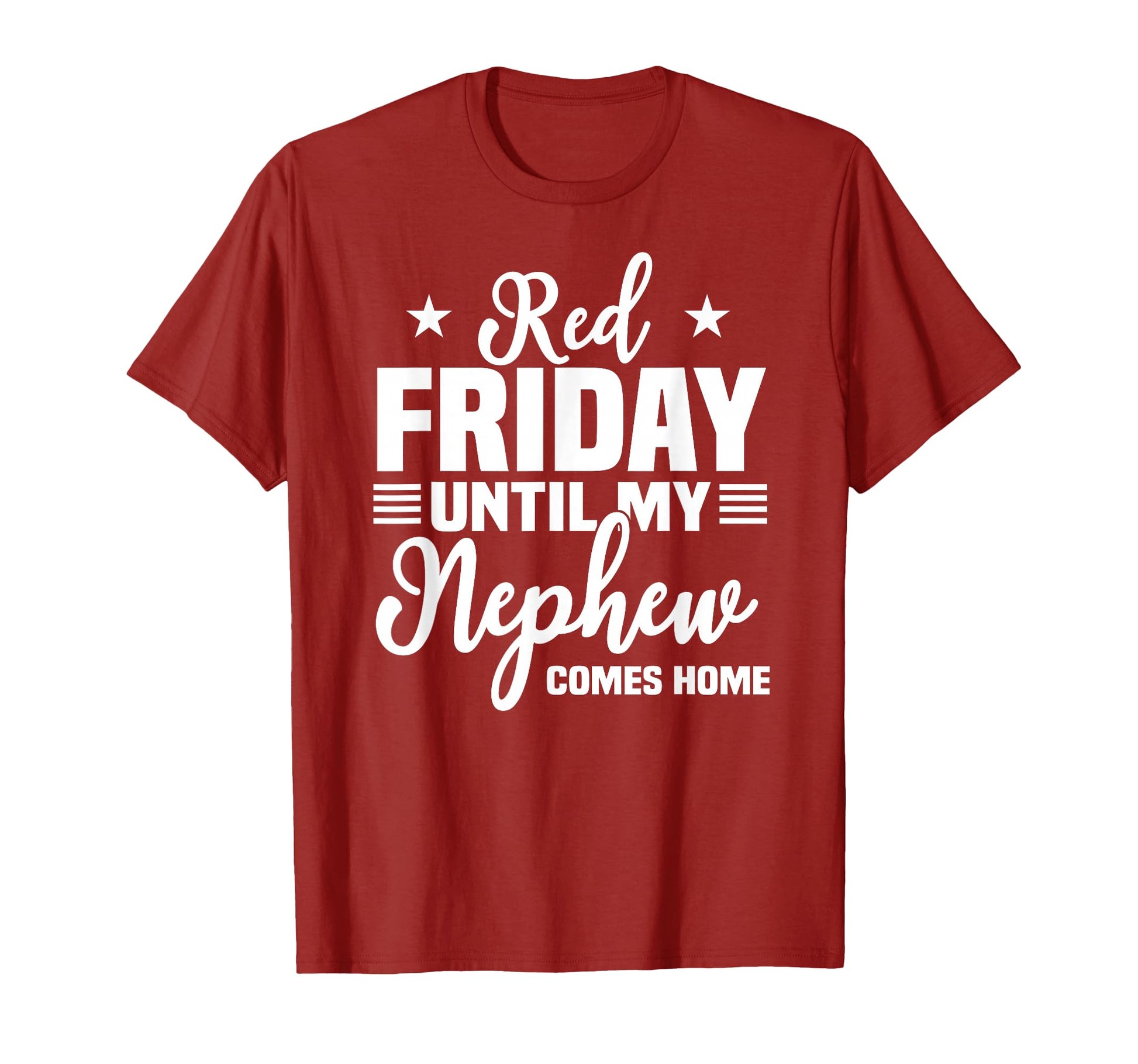 Red Friday Until My Nephew Comes Home T-Shirt - Custom Art Print Unisex - T-Shirt, Sweatshirt, Hoodie