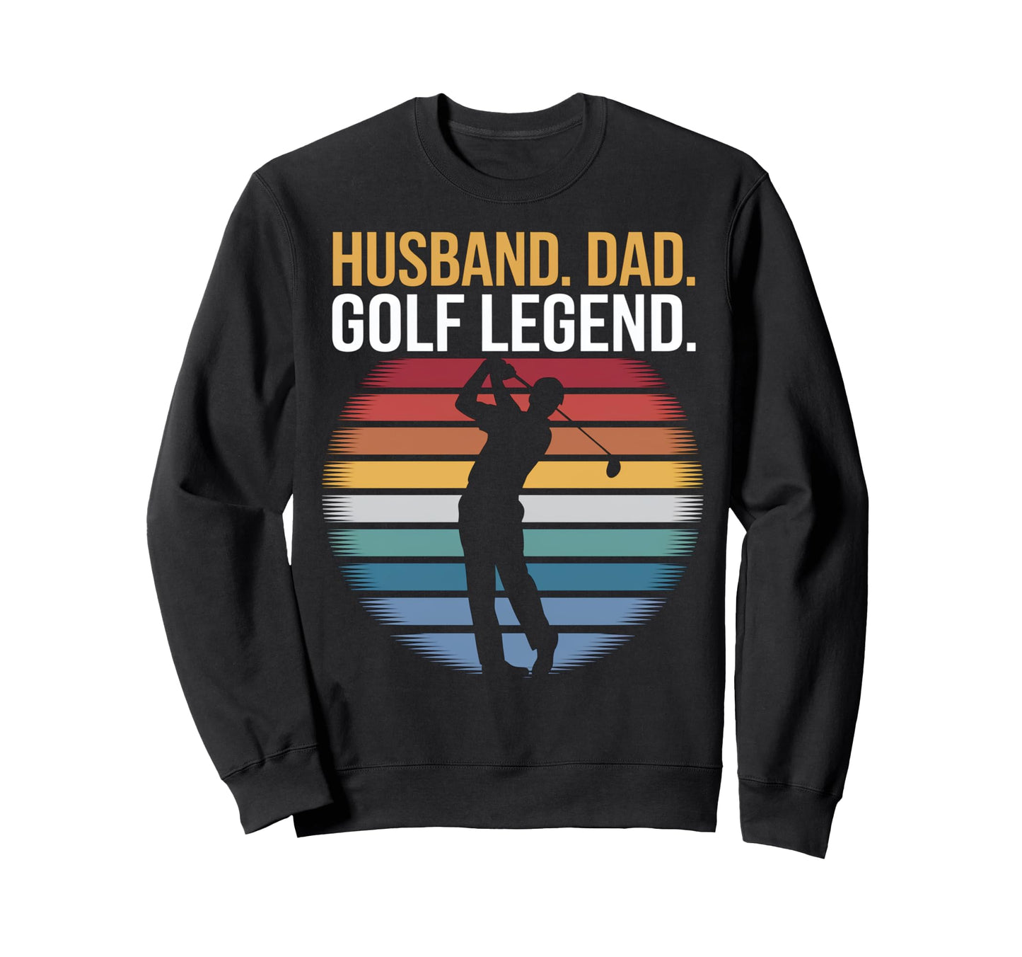 Husband Dad Golf Legend Sweatshirt - Minimalist Print Men Women - T-Shirt, Sweatshirt, Hoodie