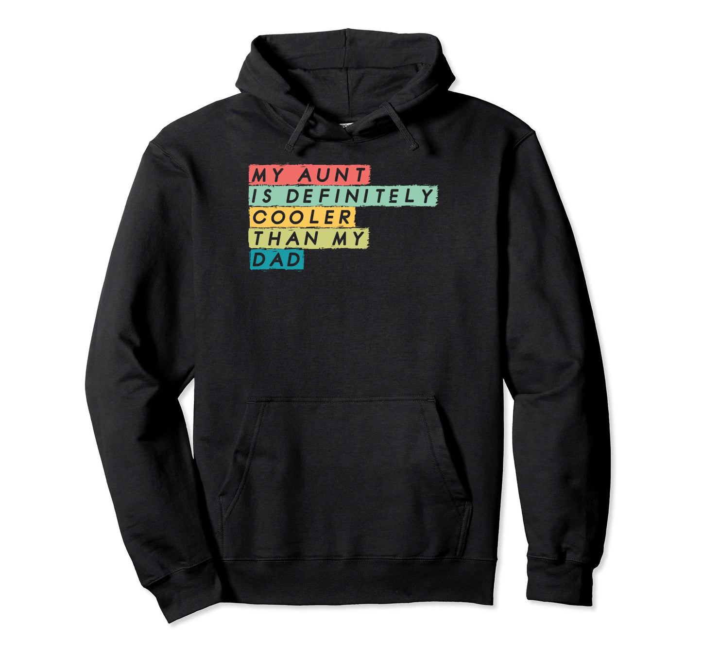 My Aunt Is Definitely Cooler Than My Hoodie - Aesthetic Graphic Men Women - T-Shirt, Sweatshirt, Hoodie