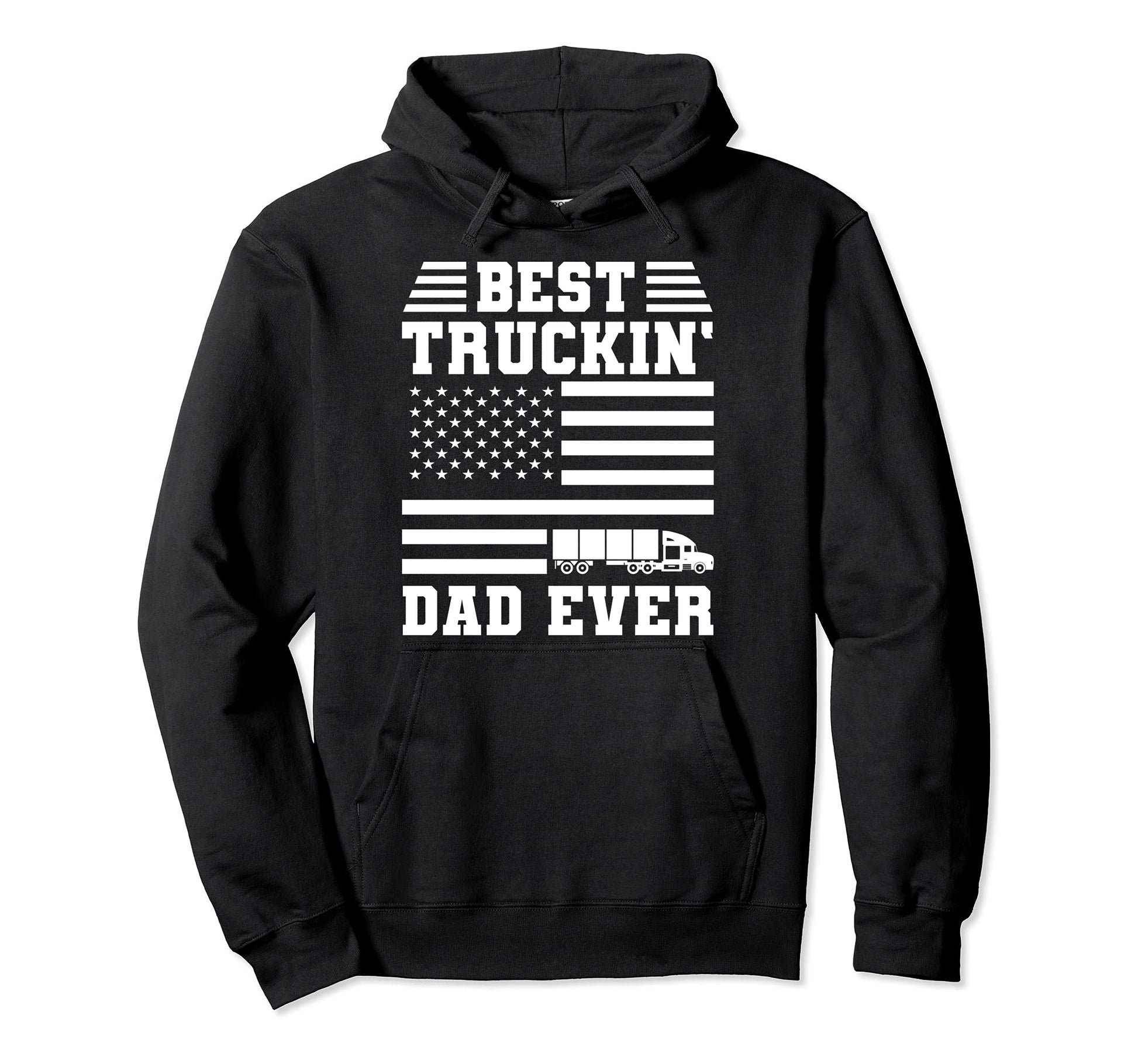 Best Truckin Dad Ever Trucker Driver Hoodie - Streetwear Style for Adults - T-Shirt, Sweatshirt, Hoodie