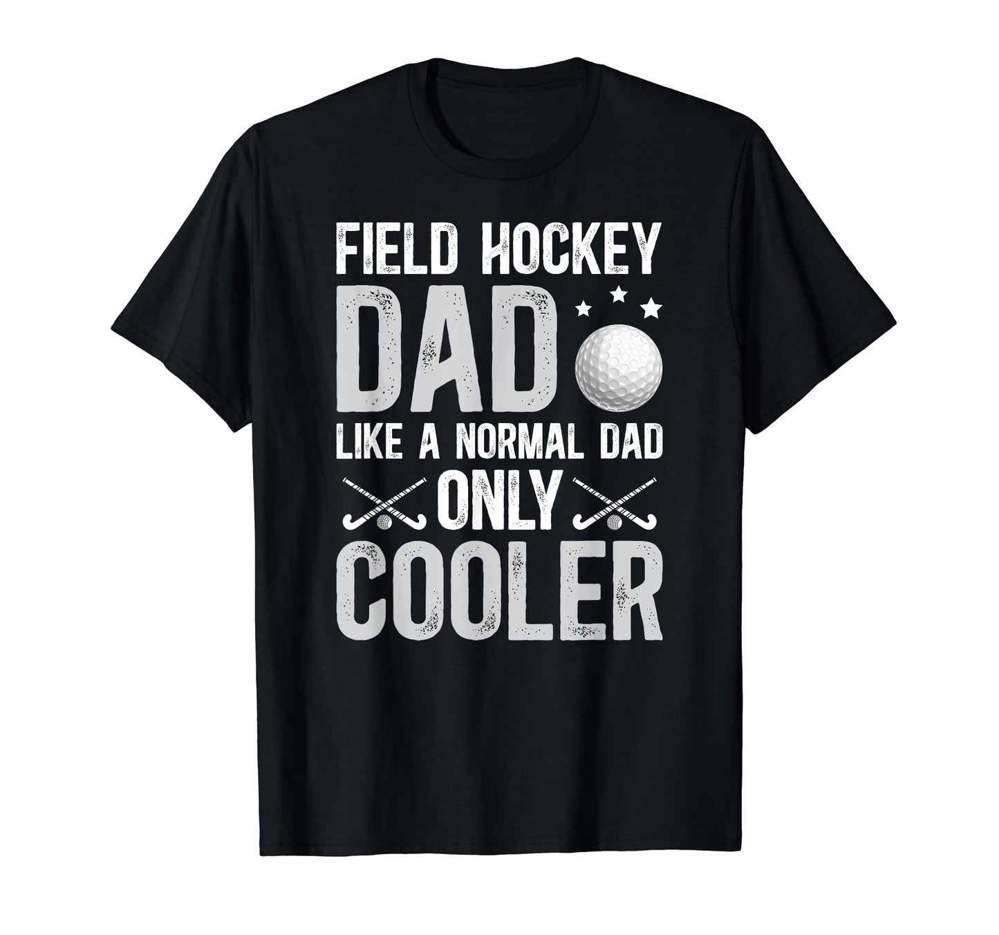 Field Hockey Dad Field Hockey Player T-Shirt - Streetwear Style for Adults - T-Shirt, Sweatshirt, Hoodie