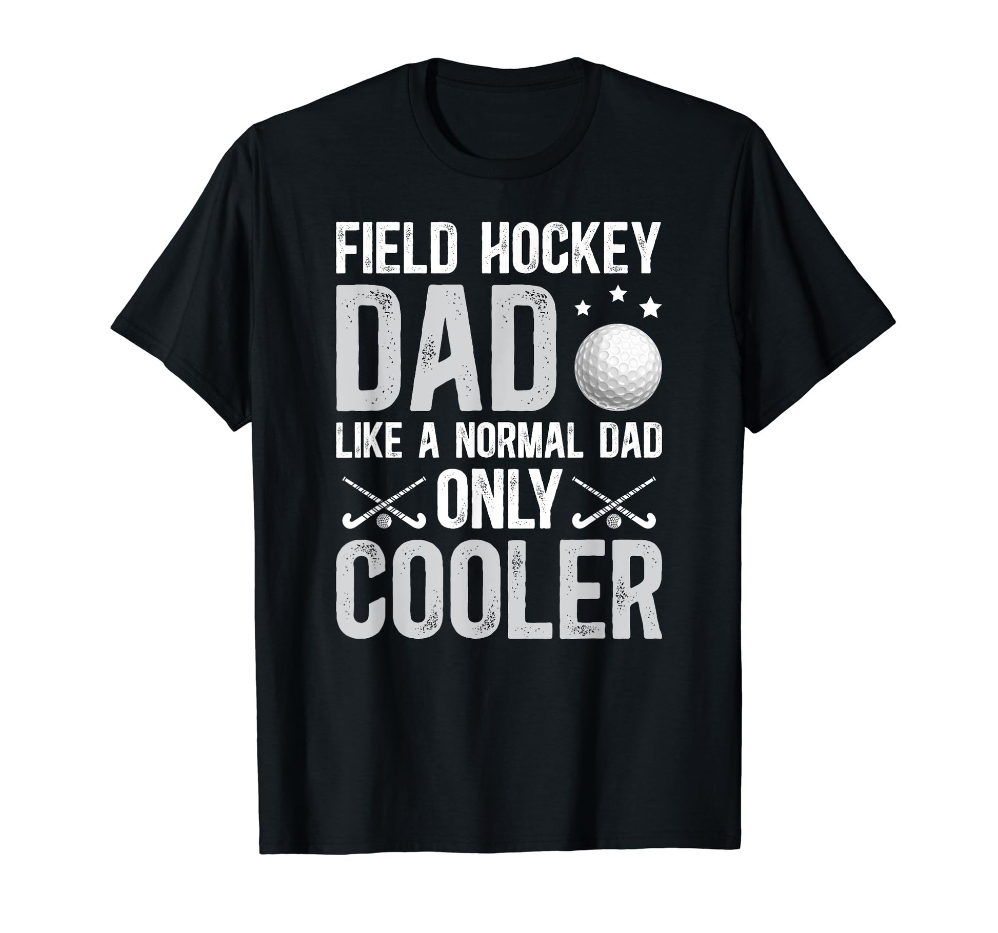 Field Hockey Dad Field Hockey Player T-Shirt - Streetwear Style for Adults - T-Shirt, Sweatshirt, Hoodie