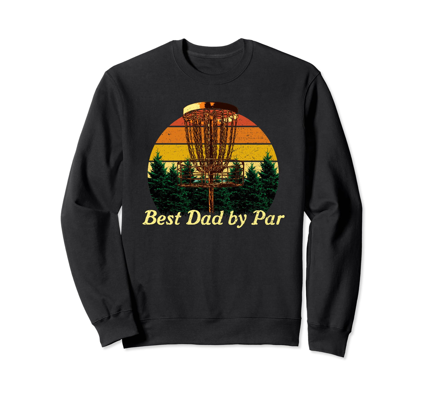 Best Dad Par Disc Golf Fathers Day Sweatshirt - Custom Art Print Men Women - T-Shirt, Sweatshirt, Hoodie