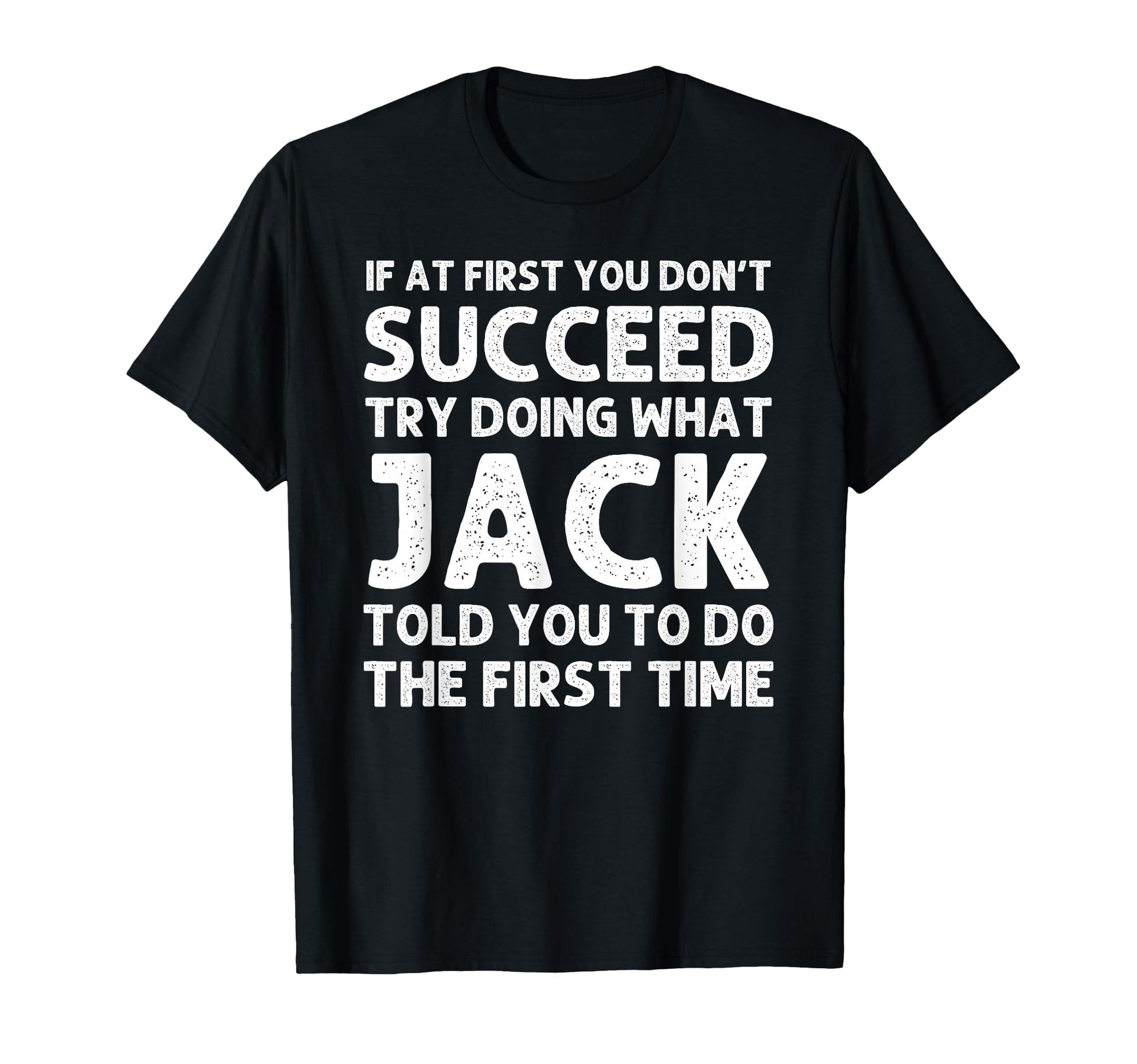 Jack Gift Name Personalized Birthday T-Shirt - Trendy Graphic Men Women - T-Shirt, Sweatshirt, Hoodie