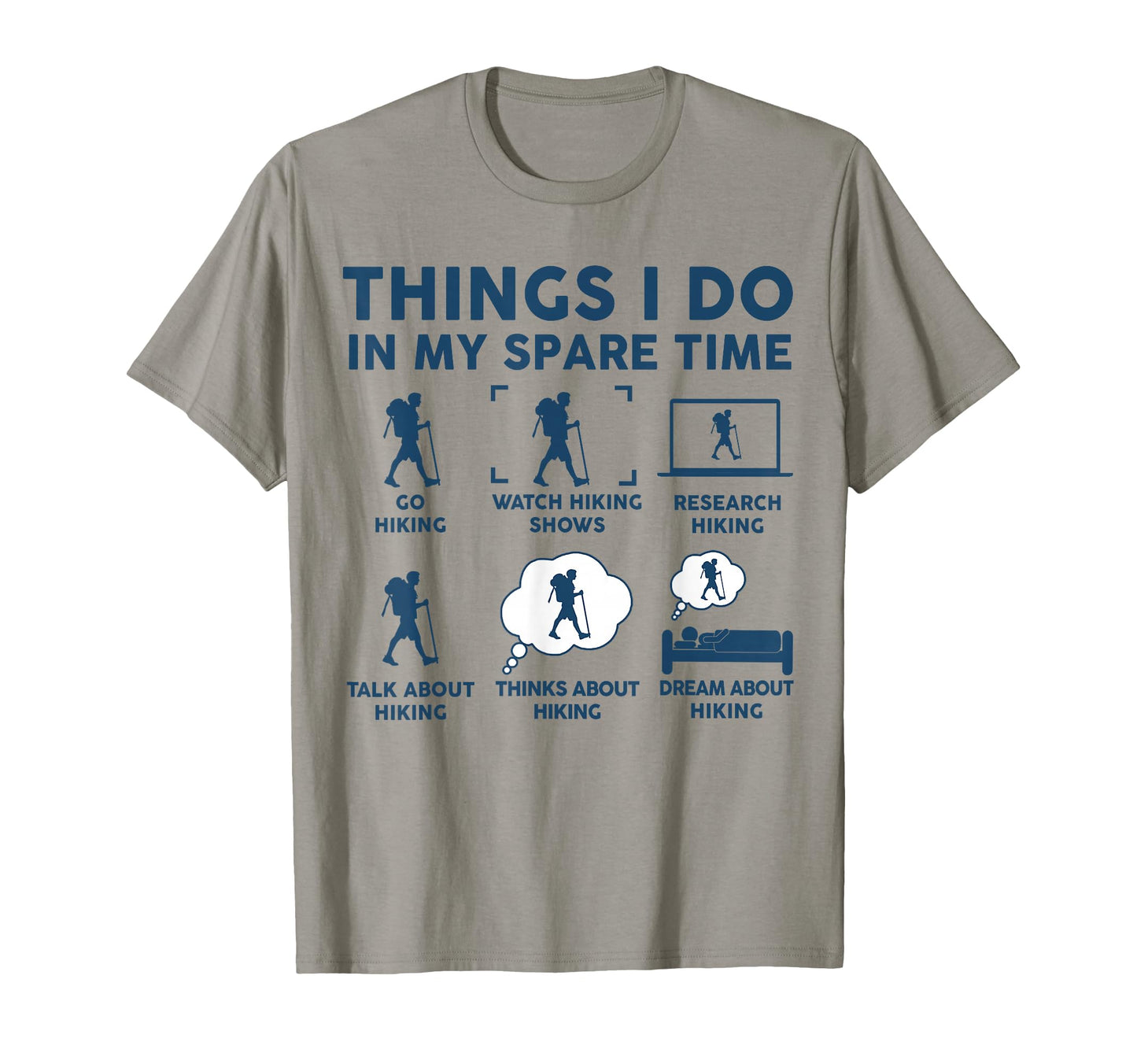 Hiking Things Do Spare Time T-Shirt - Casual Everyday Wear for Adults - T-Shirt, Sweatshirt, Hoodie