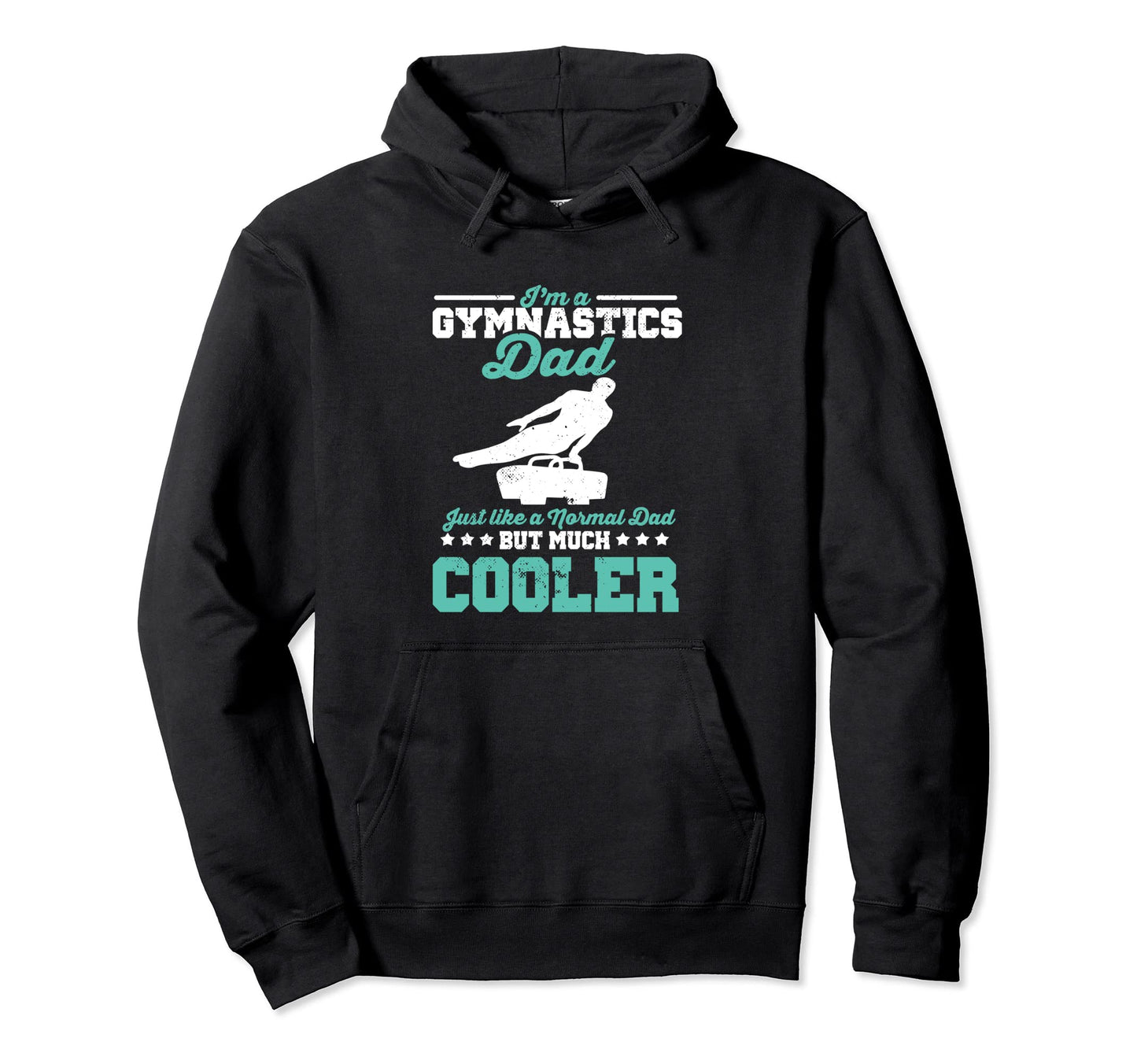 Im Gymnastics Dad Just Like Normal Hoodie - Streetwear Style for Adults - T-Shirt, Sweatshirt, Hoodie