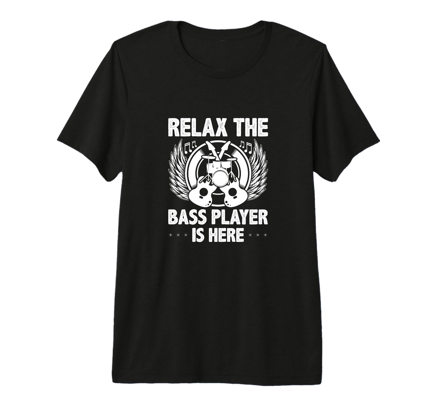 Relax Bass Player Is Here Music T-Shirt - Casual Everyday Wear for Adults - T-Shirt, Sweatshirt, Hoodie