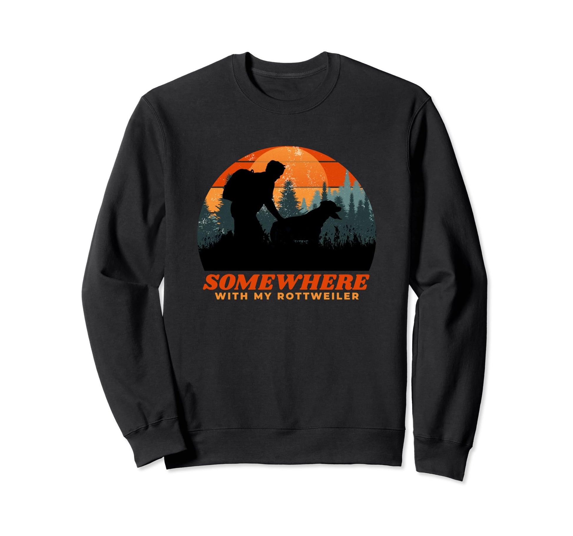 Somewhere My Rottweiler Mens Hiking Sweatshirt - Novelty Apparel Men Women - T-Shirt, Sweatshirt, Hoodie