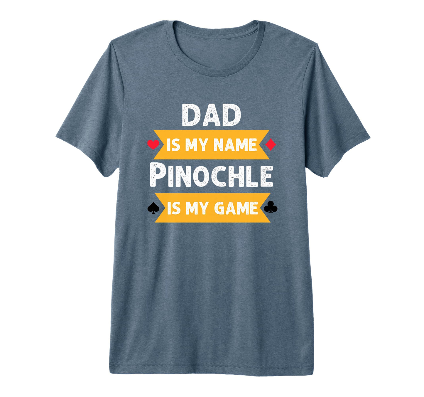 Dad Is My Name Pinochle Is My Game T-Shirt - Trendy Graphic for Adults - T-Shirt, Sweatshirt, Hoodie