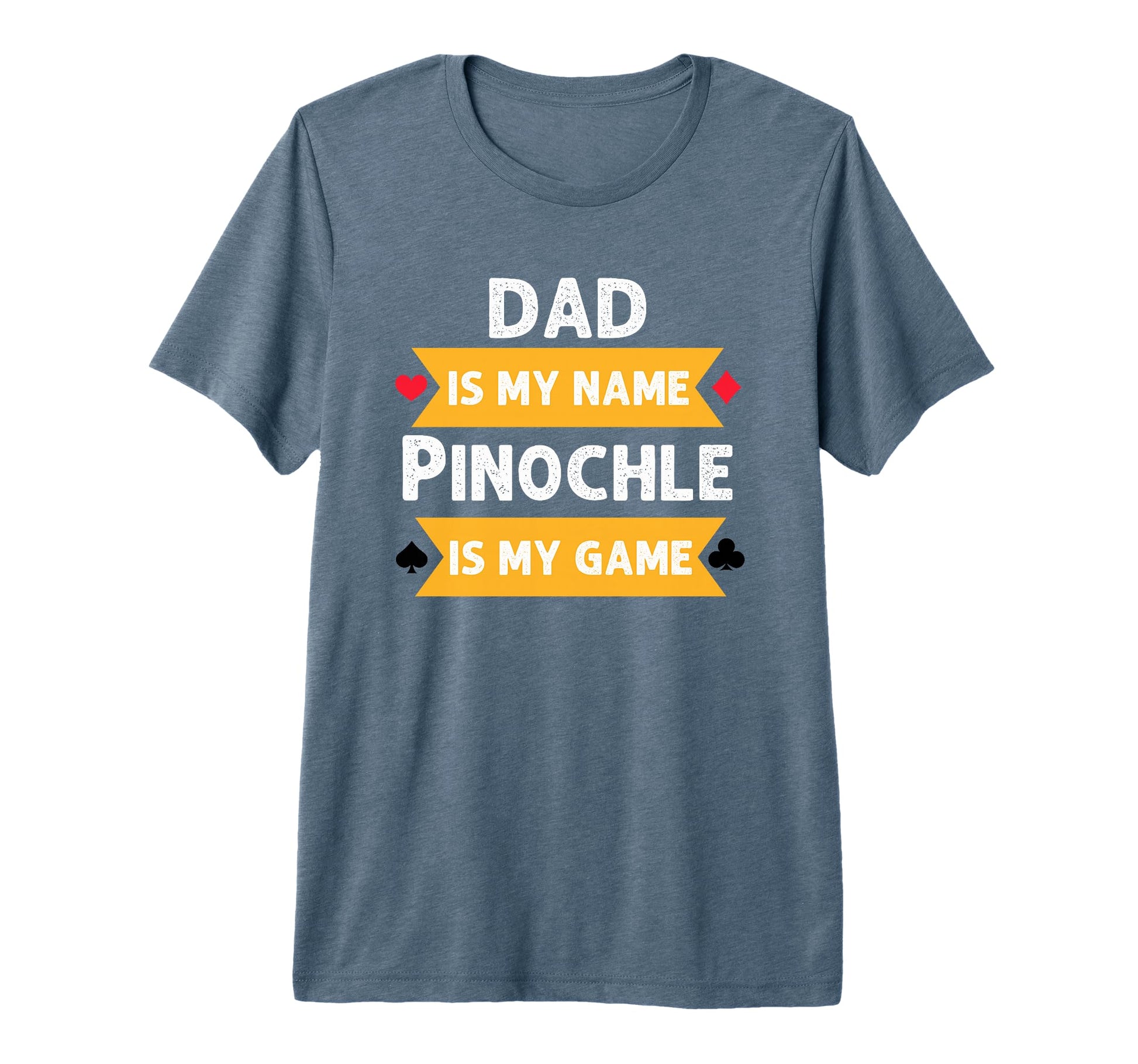 Dad Is My Name Pinochle Is My Game T-Shirt - Trendy Graphic for Adults - T-Shirt, Sweatshirt, Hoodie