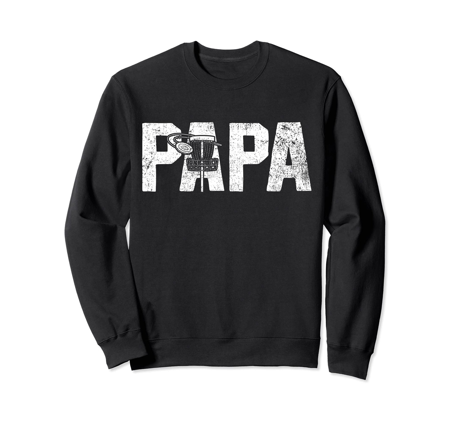 Disc Golf Papa Dad Disc Golfing Sweatshirt - Novelty Apparel Unisex - T-Shirt, Sweatshirt, Hoodie
