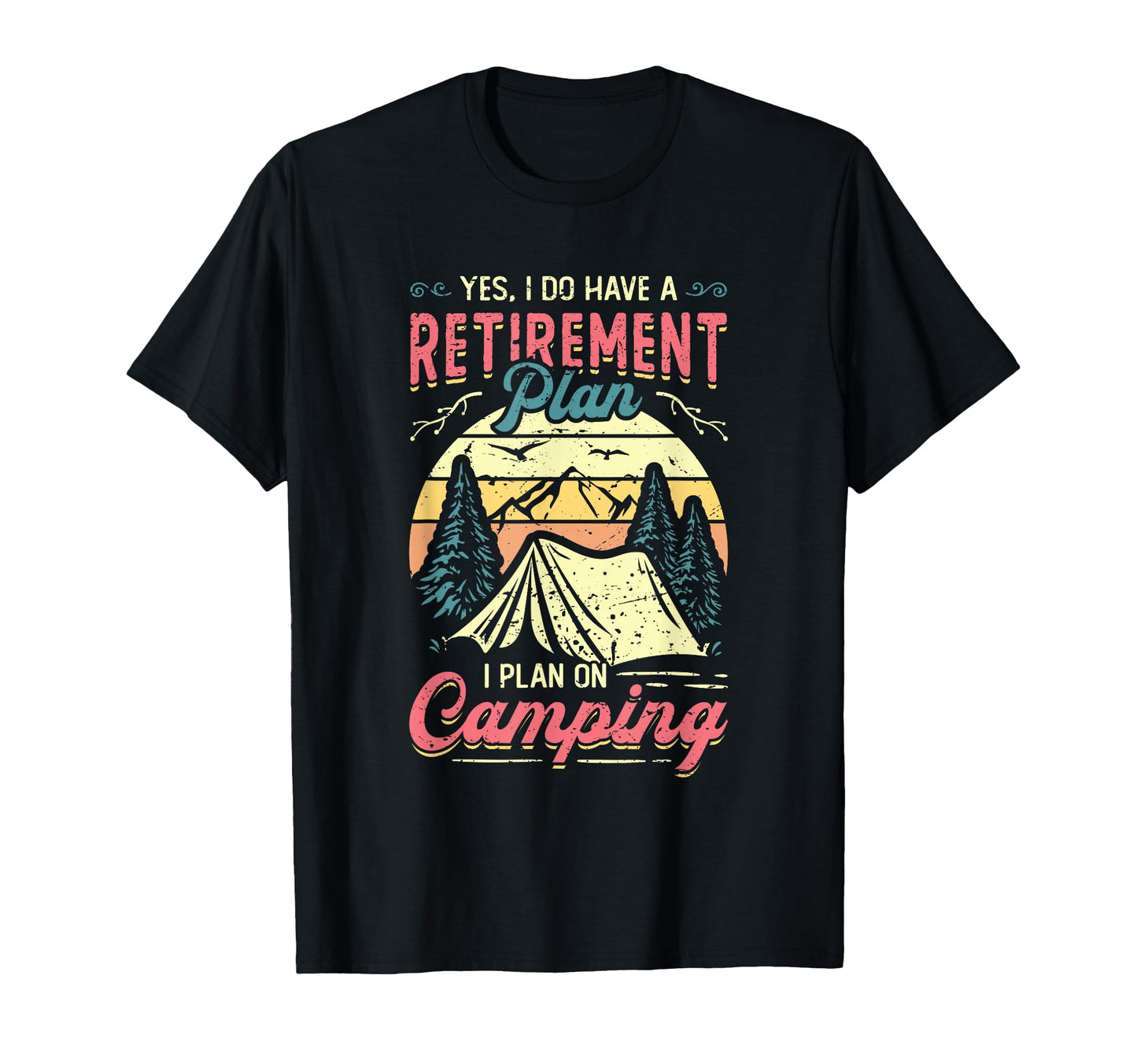 Camping Themed Retirement Gifts Sweatshirt - Fun Novelty Design Unisex - T-Shirt, Sweatshirt, Hoodie