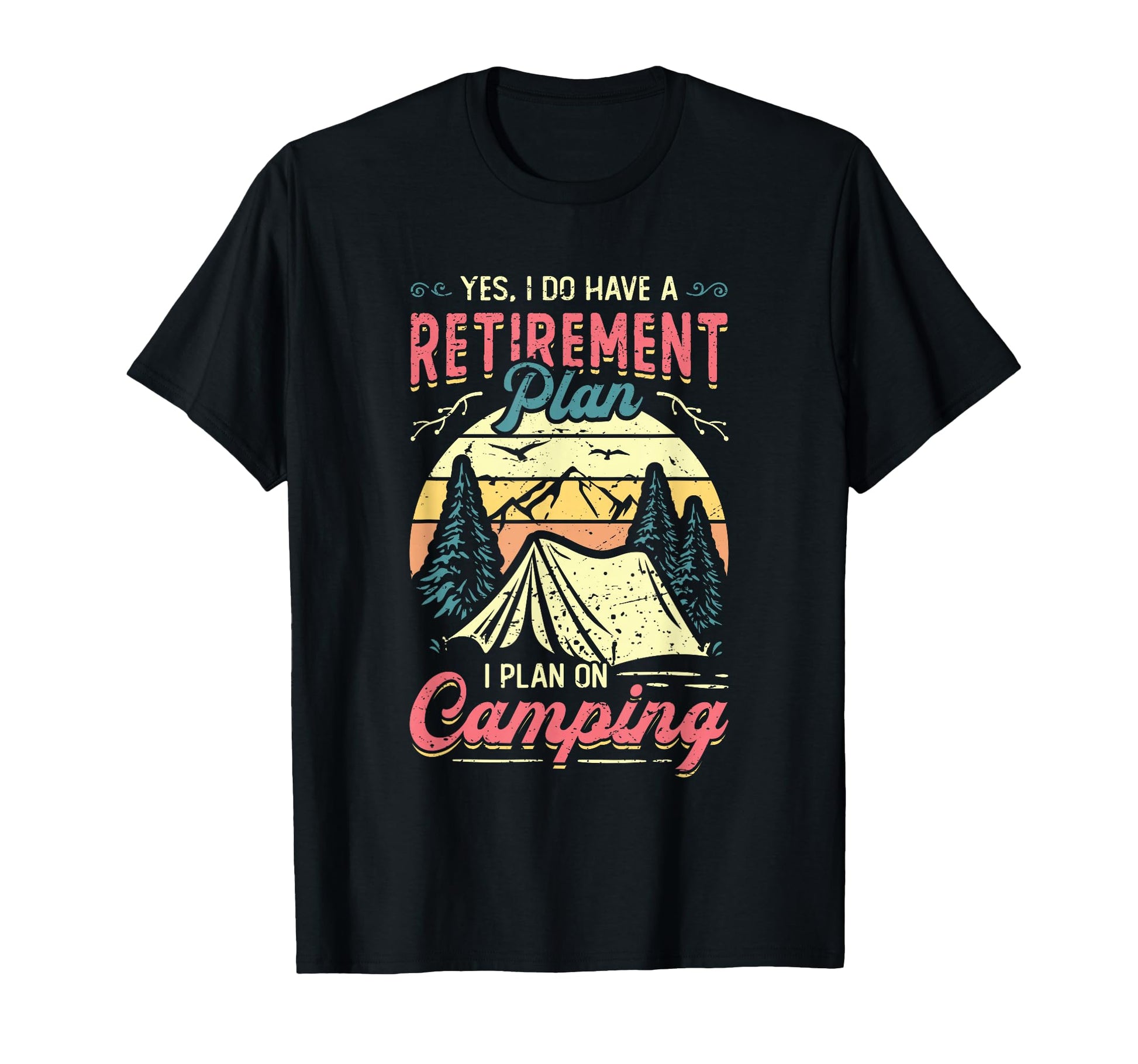Camping Themed Retirement Gifts Sweatshirt - Fun Novelty Design Unisex - T-Shirt, Sweatshirt, Hoodie
