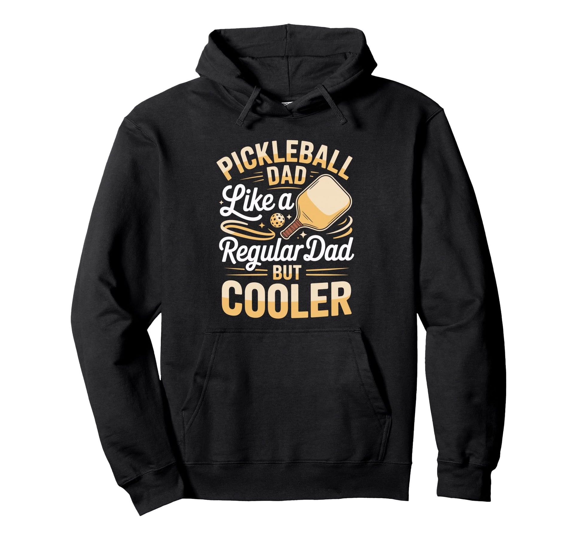 Pickleball Dad Like Regular Dad But Hoodie - Fun Novelty Design Unisex - T-Shirt, Sweatshirt, Hoodie