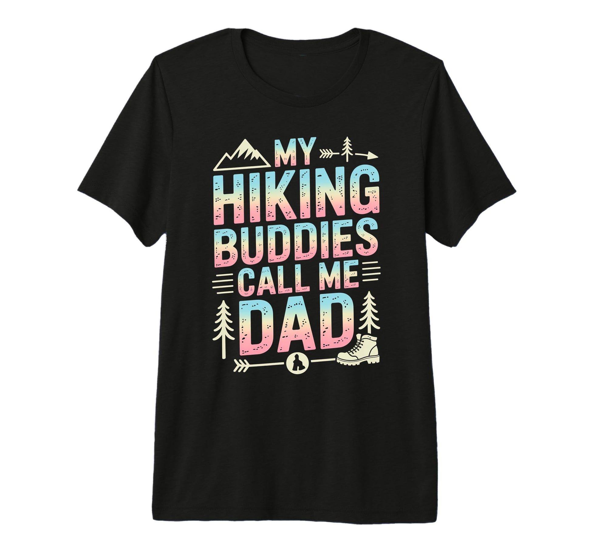 My Hiking Buddies Call Me Dad Funny T-Shirt - Novelty Apparel Men Women - T-Shirt, Sweatshirt, Hoodie