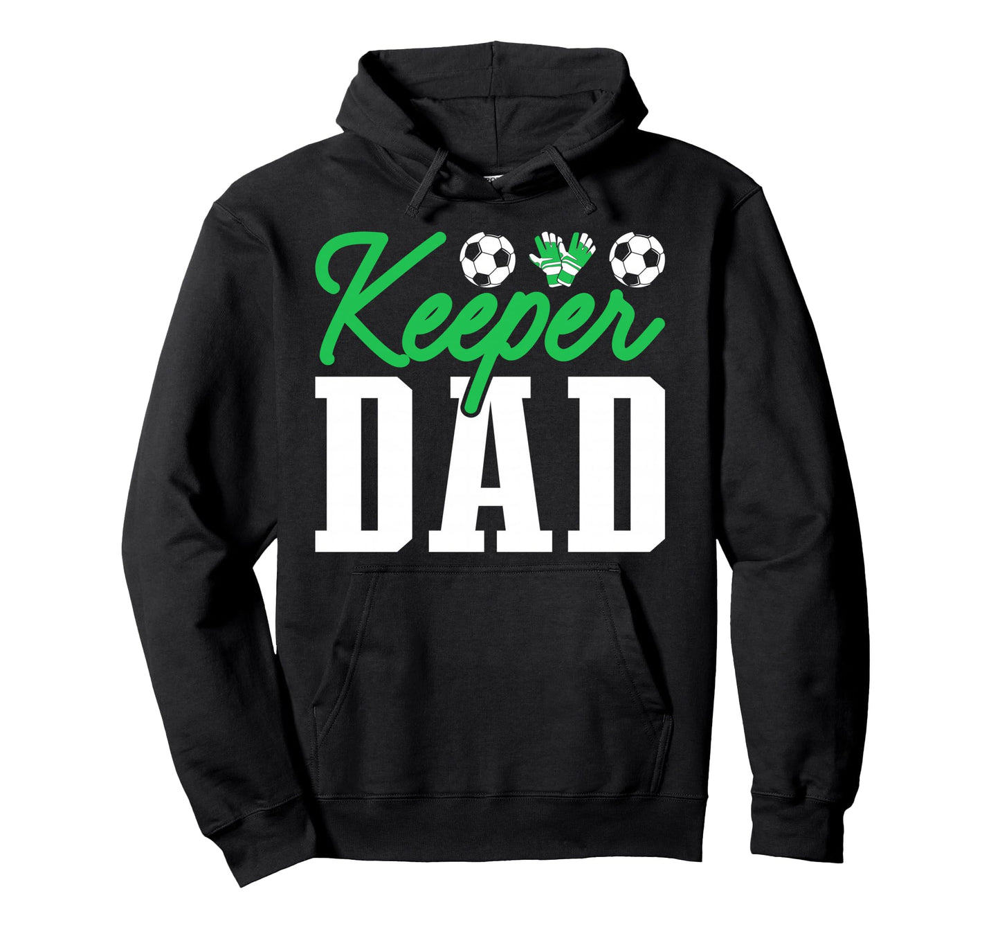 Keeper Dad Soccer Goalie Goalkeeper Hoodie - Custom Art Print Men Women - T-Shirt, Sweatshirt, Hoodie