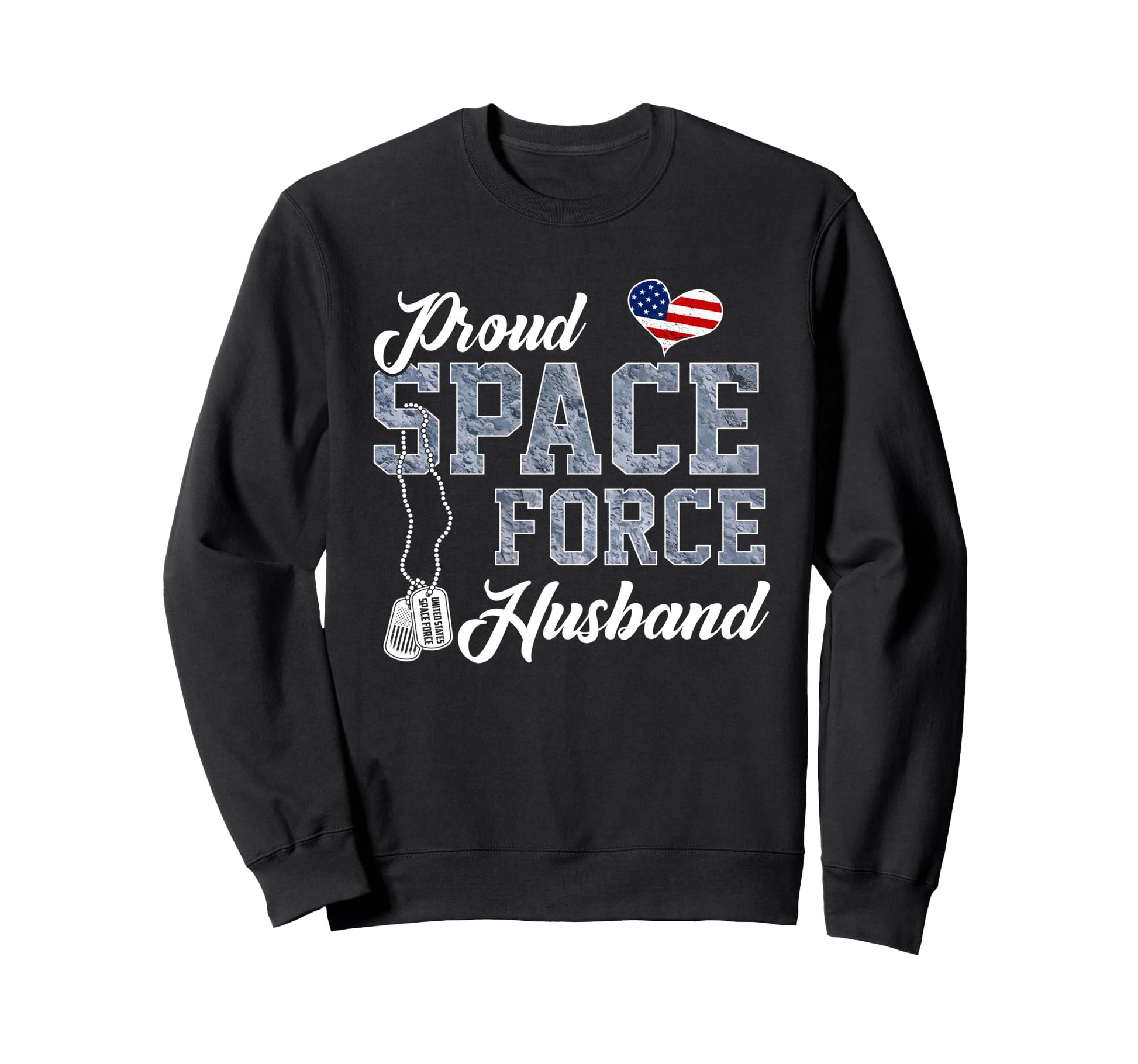 Proud Space Force Husband Us Sweatshirt - Casual Everyday Wear Unisex - T-Shirt, Sweatshirt, Hoodie