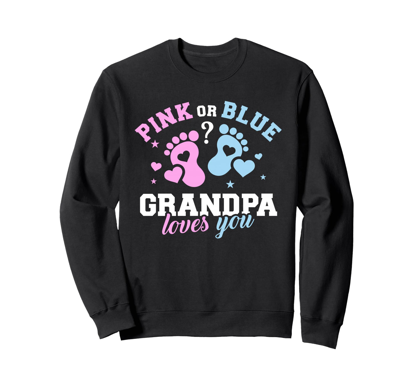 Gender Reveal Grandpa Sweatshirt - Fun Novelty Design Men Women - T-Shirt, Sweatshirt, Hoodie