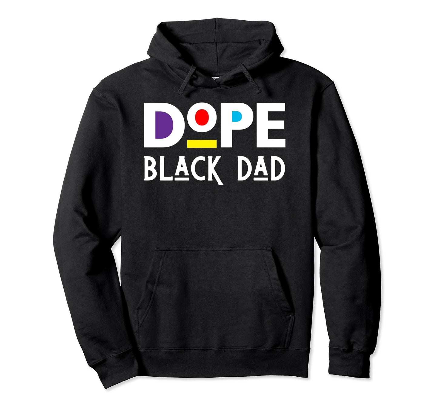 Dope Black Dad Daddy Funny Fathers Hoodie - Minimalist Print for Adults - T-Shirt, Sweatshirt, Hoodie