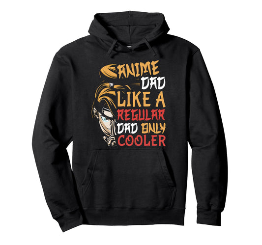 Anime Fathers Day Anime Dad Only Cooler Hoodie - Graphic Print for Adults - T-Shirt, Sweatshirt, Hoodie