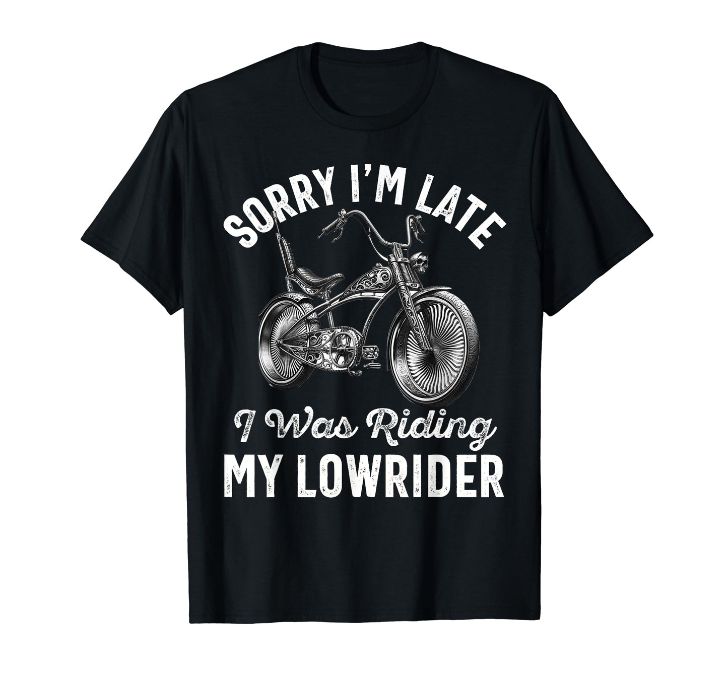 Lowrider Bike Bicycle Dad Low T-Shirt - Fun Novelty Design Men Women - T-Shirt, Sweatshirt, Hoodie