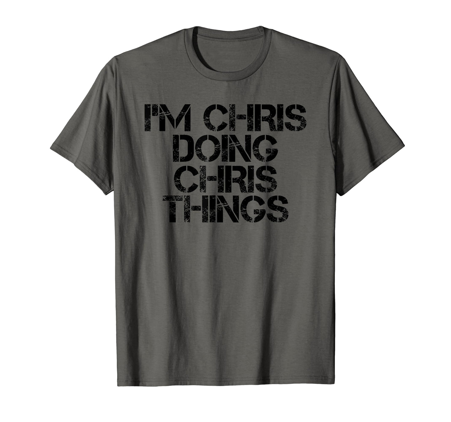 Im Chris Doing Chris Things Name Funny T-Shirt - Graphic Print for Adults - T-Shirt, Sweatshirt, Hoodie