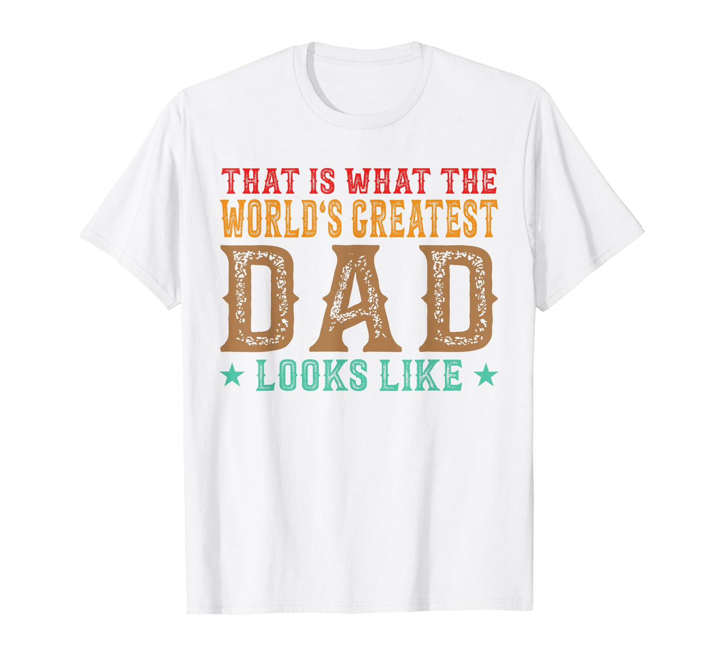 That Is What Worlds Greatest Dad T-Shirt - Custom Art Print for Adults - T-Shirt, Sweatshirt, Hoodie