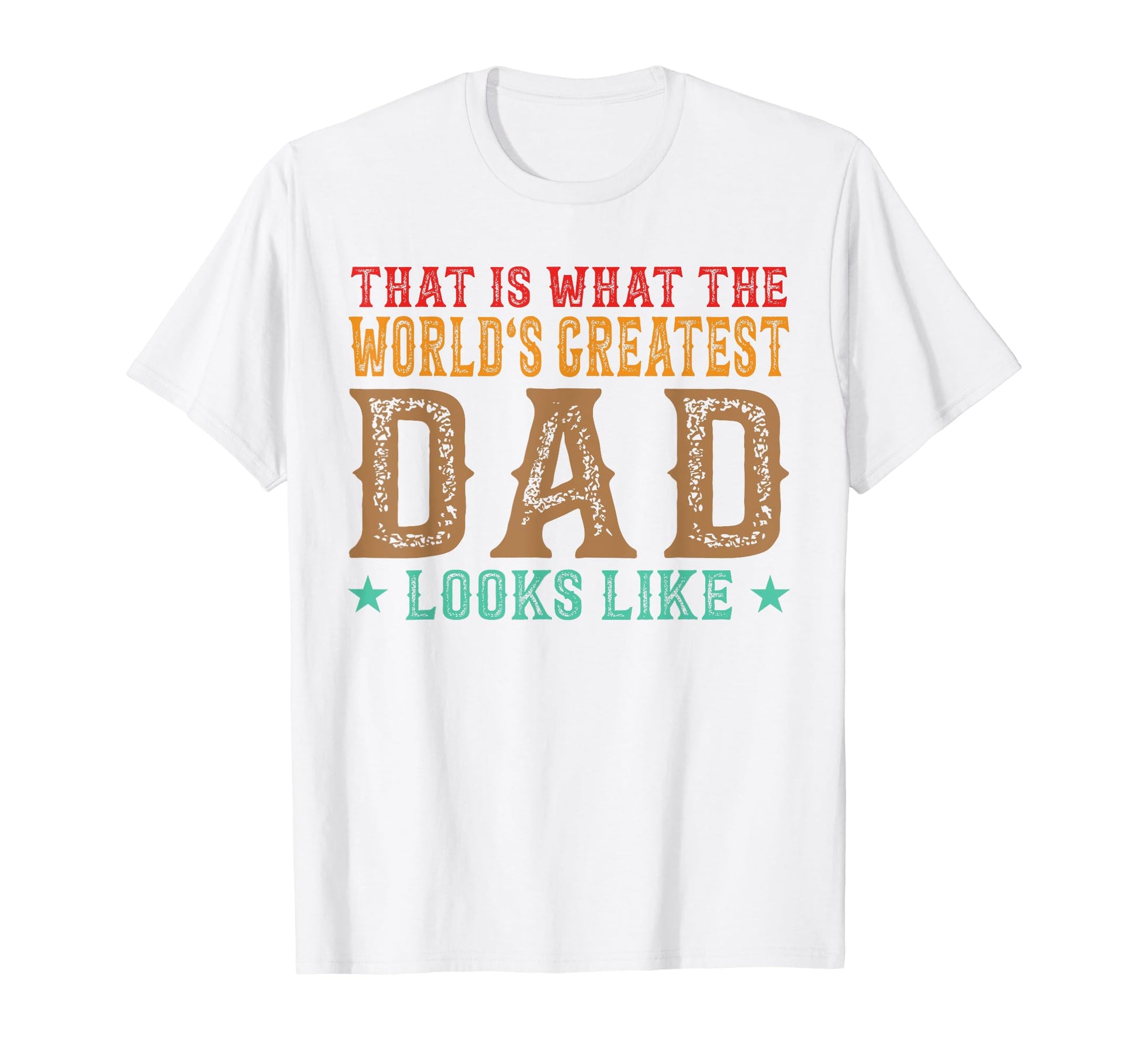 That Is What Worlds Greatest Dad T-Shirt - Custom Art Print for Adults - T-Shirt, Sweatshirt, Hoodie