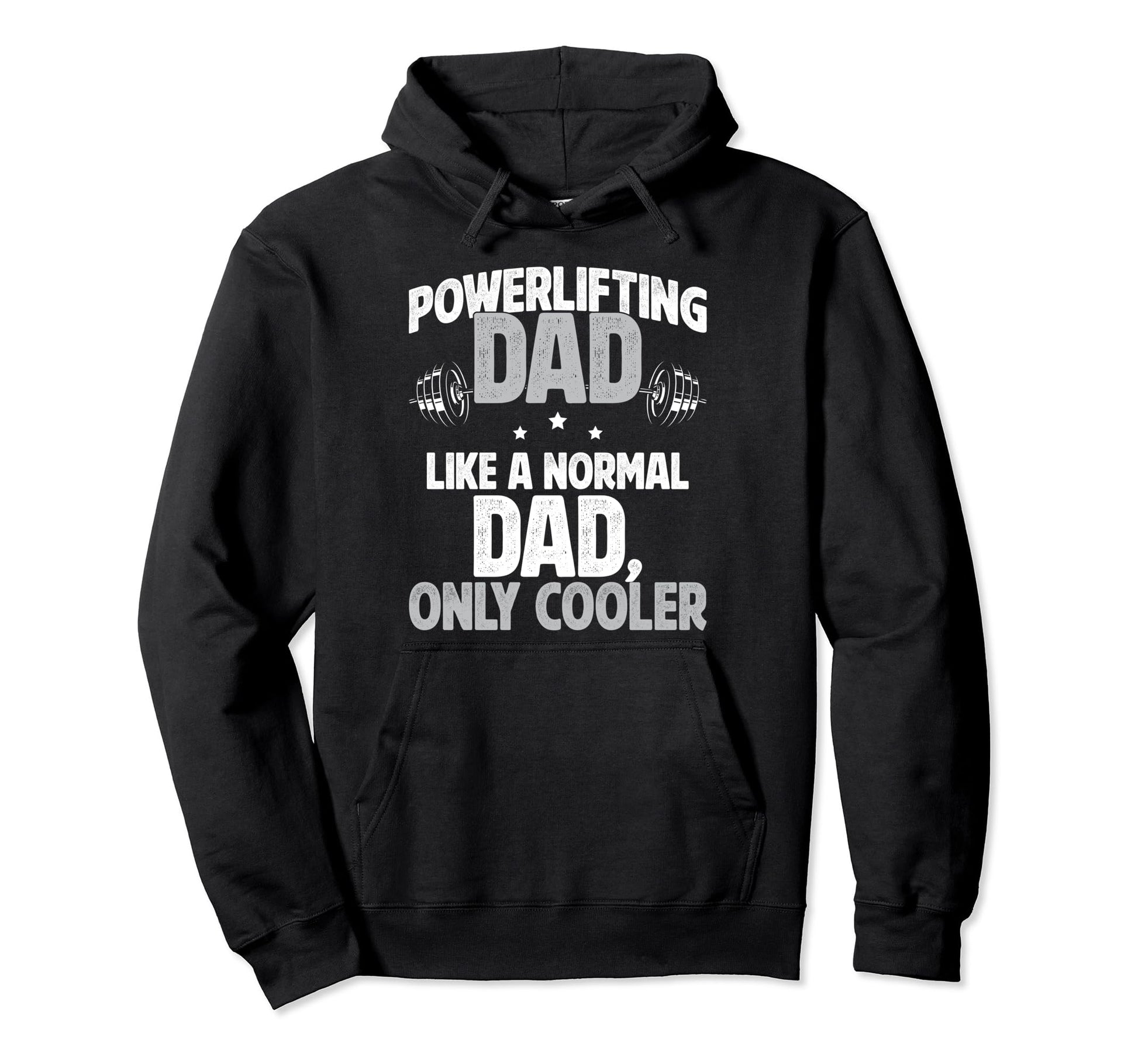 Powerlifting Dad Powerlifter Father Hoodie - Streetwear Style Unisex - T-Shirt, Sweatshirt, Hoodie