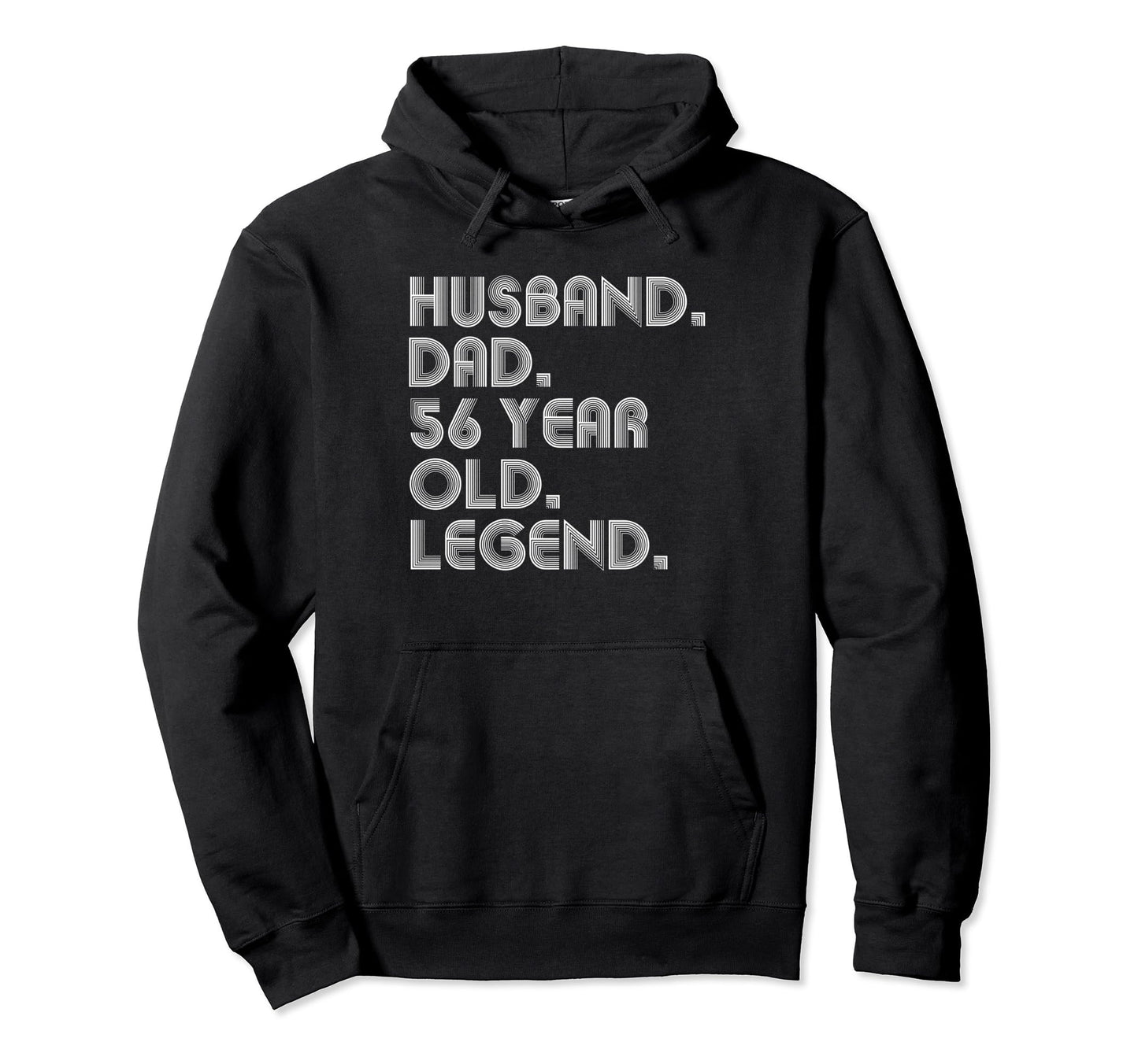 Husband Dad 56 Year Old Legend Dad Hoodie - Fun Novelty Design Men Women - T-Shirt, Sweatshirt, Hoodie