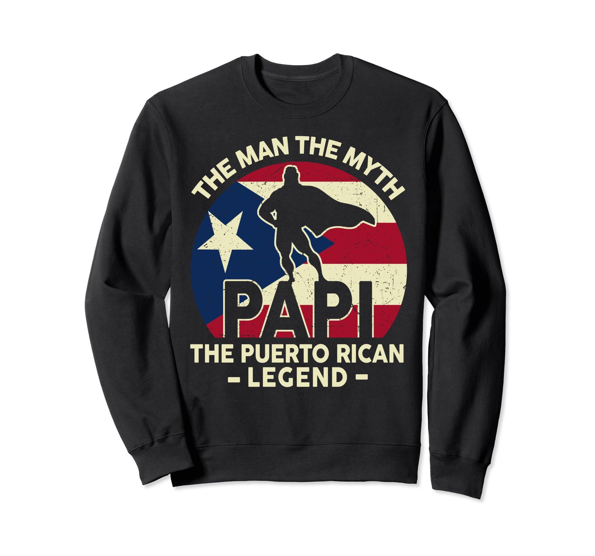 Myth Puerto Rican Legend Papi Sweatshirt - Streetwear Style for Adults - T-Shirt, Sweatshirt, Hoodie
