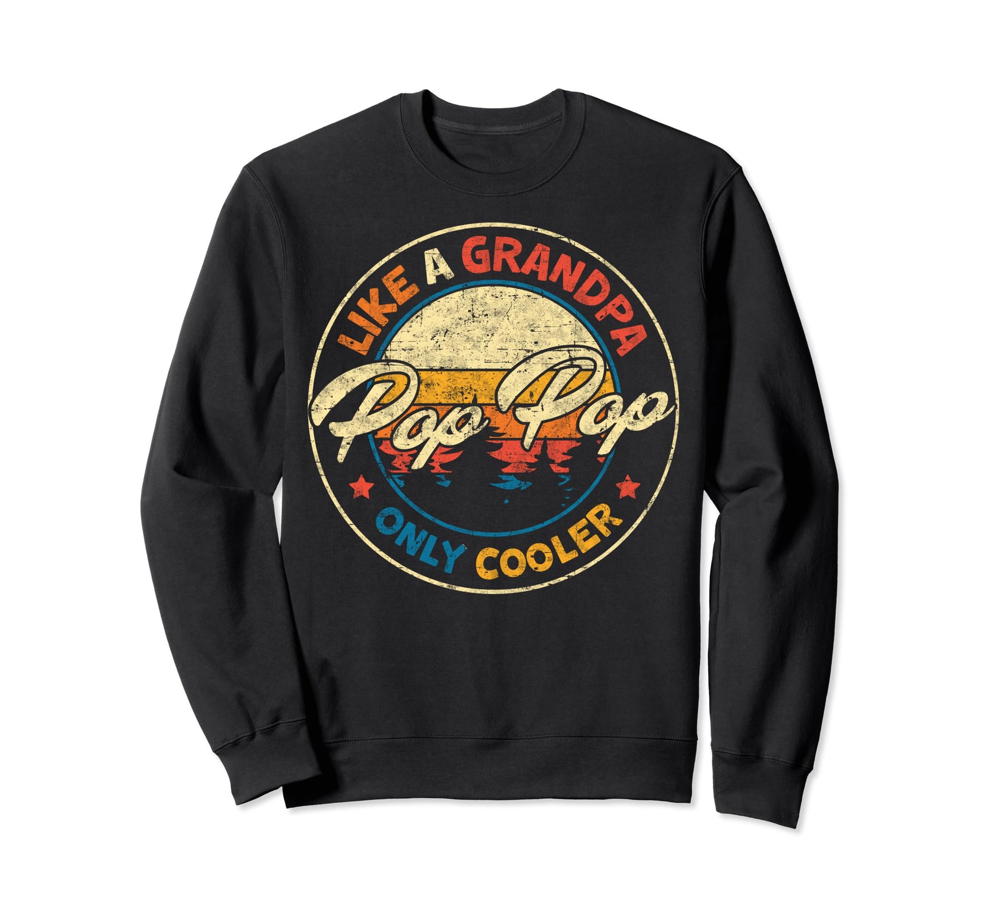 Pop Pop Like Grandpa Only Cooler Sweatshirt - Custom Art Print for Adults - T-Shirt, Sweatshirt, Hoodie