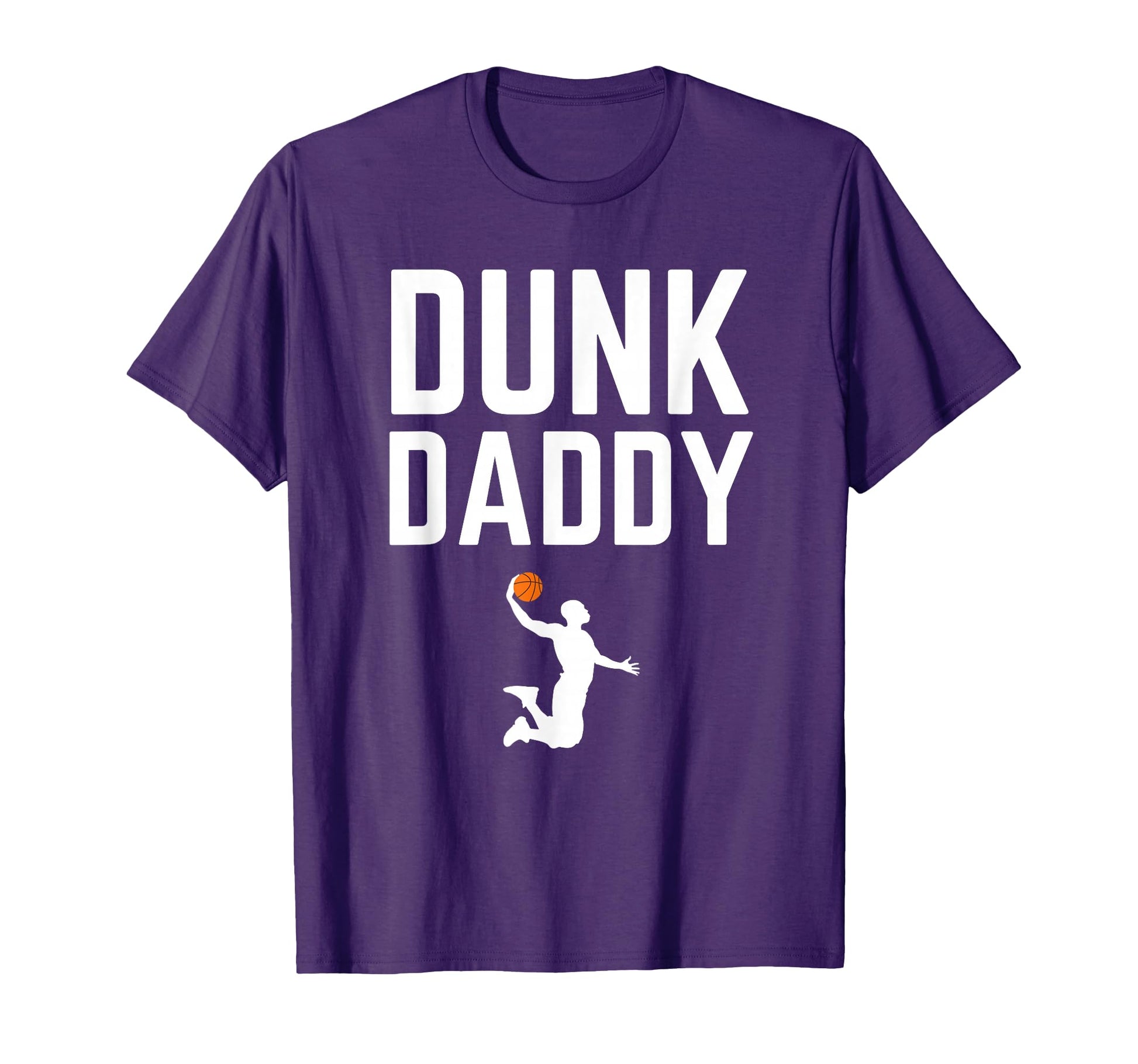 Funny Basketball Dad Dunk Daddy Players T-Shirt - Unique Graphic Men Women - T-Shirt, Sweatshirt, Hoodie