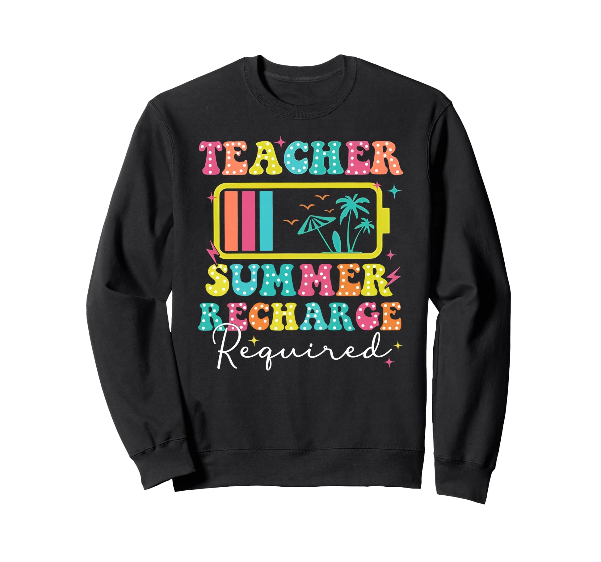 Teacher Summer Recharge Required Sweatshirt - Custom Art Print for Adults - T-Shirt, Sweatshirt, Hoodie