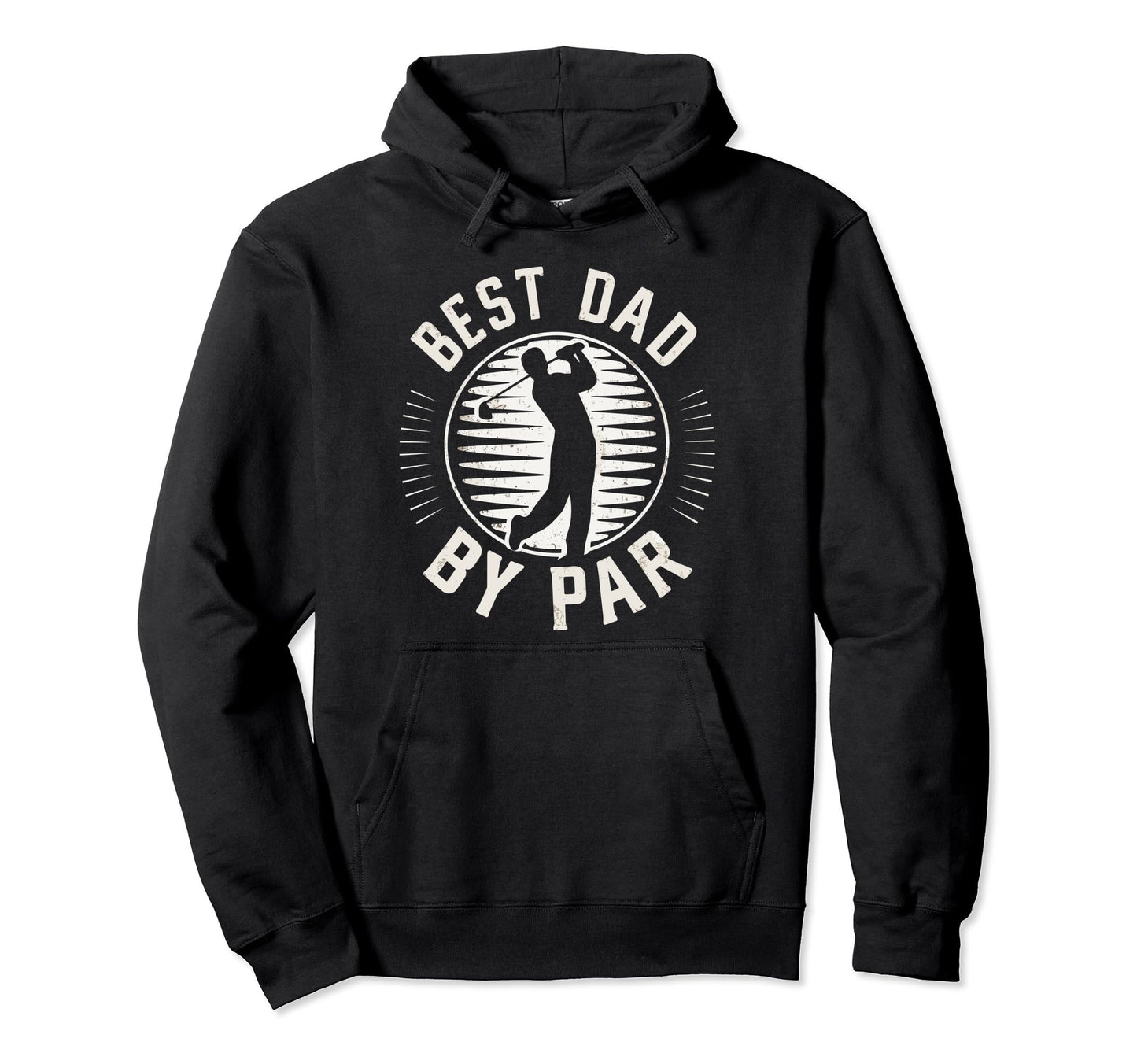 Fathers Day Golf Lover Best Dad Par Hoodie - Fun Novelty Design Men Women - T-Shirt, Sweatshirt, Hoodie
