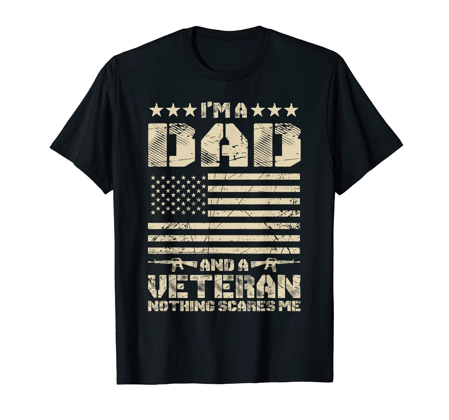 Mens Im Dad And Veteran Nothing Scares T-Shirt - Trendy Graphic Men Women - T-Shirt, Sweatshirt, Hoodie
