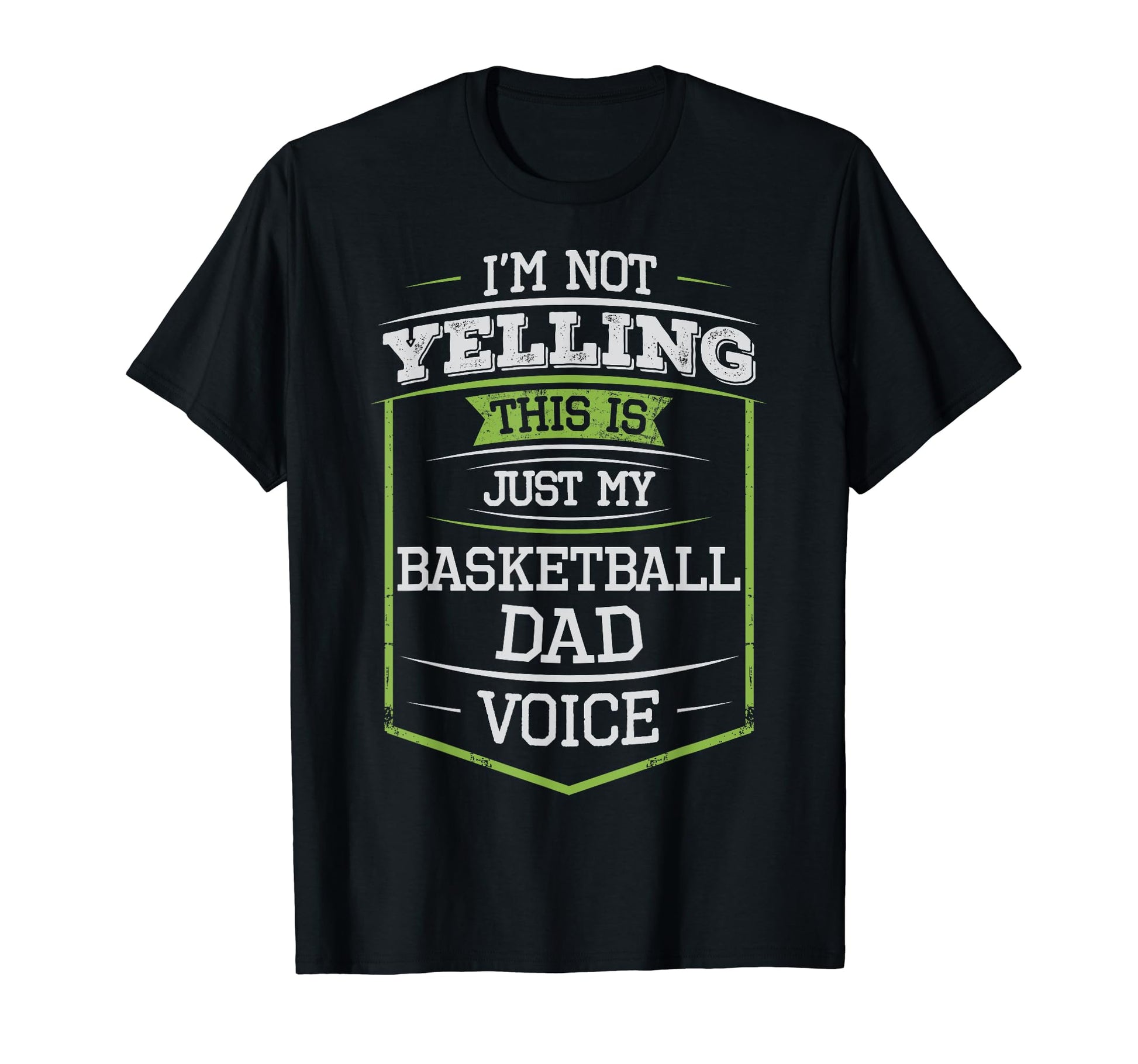 Im Not Yelling This Is Just My T-Shirt - Casual Everyday Wear Men Women - T-Shirt, Sweatshirt, Hoodie