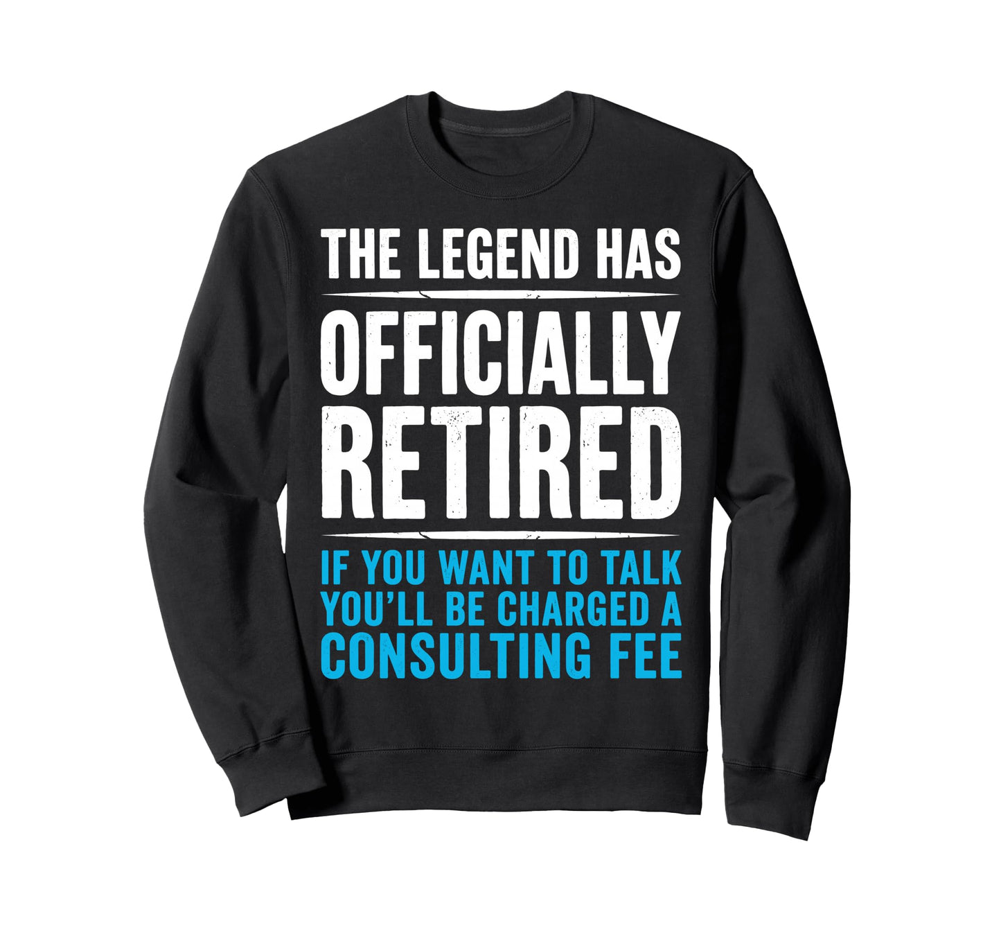 Legend Has Officially Retired If Sweatshirt - Aesthetic Graphic Unisex - T-Shirt, Sweatshirt, Hoodie