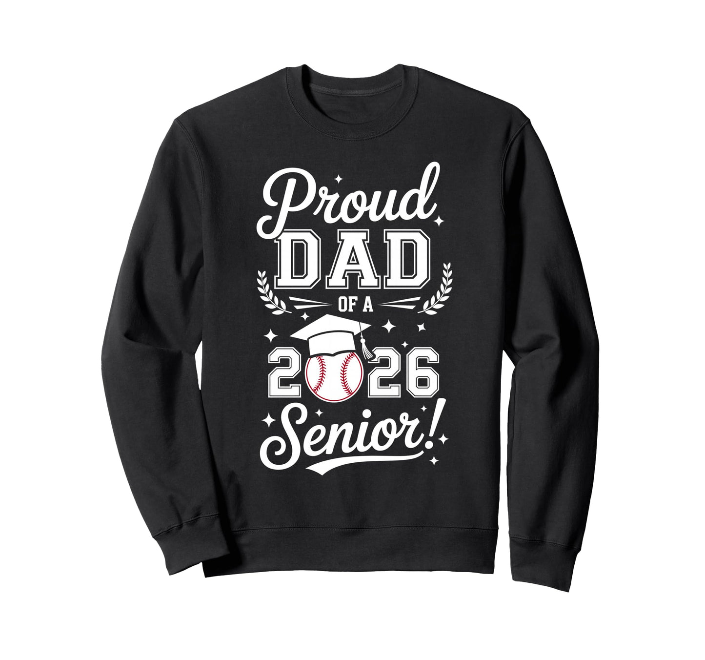 Proud Dad 2026 Senior Baseball Sweatshirt - Aesthetic Graphic Unisex - T-Shirt, Sweatshirt, Hoodie