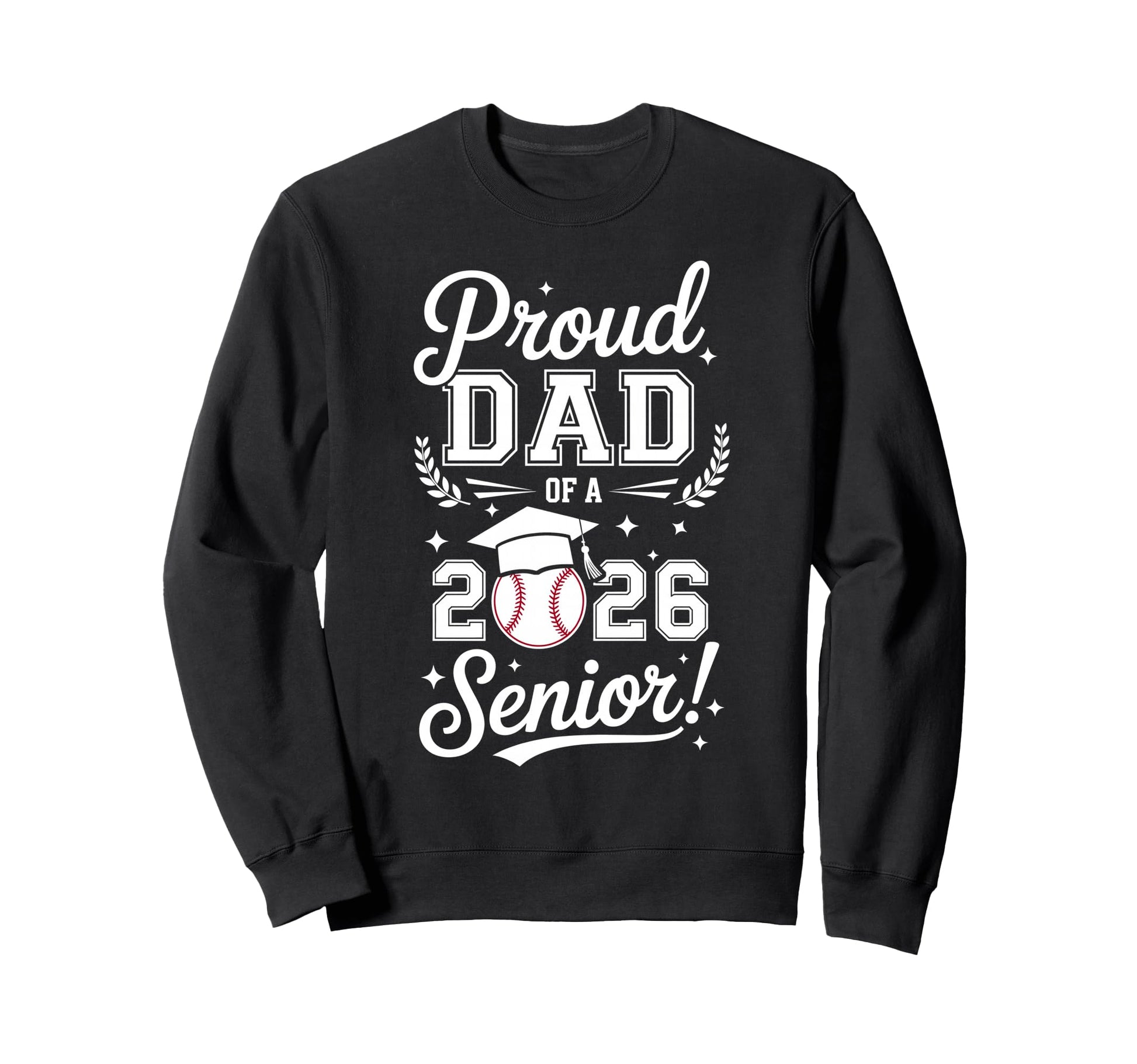 Proud Dad 2026 Senior Baseball Sweatshirt - Aesthetic Graphic Unisex - T-Shirt, Sweatshirt, Hoodie