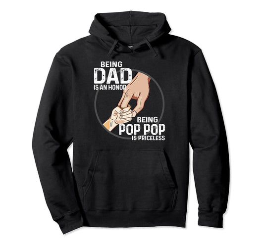 Being Dad Is Honor Being Pop Pop Is Hoodie - Novelty Apparel for Adults - T-Shirt, Sweatshirt, Hoodie