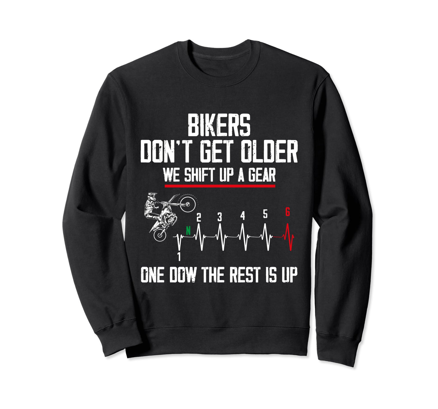 Funny Biker Motorcycle Shift Sweatshirt - Casual Everyday Wear Unisex - T-Shirt, Sweatshirt, Hoodie