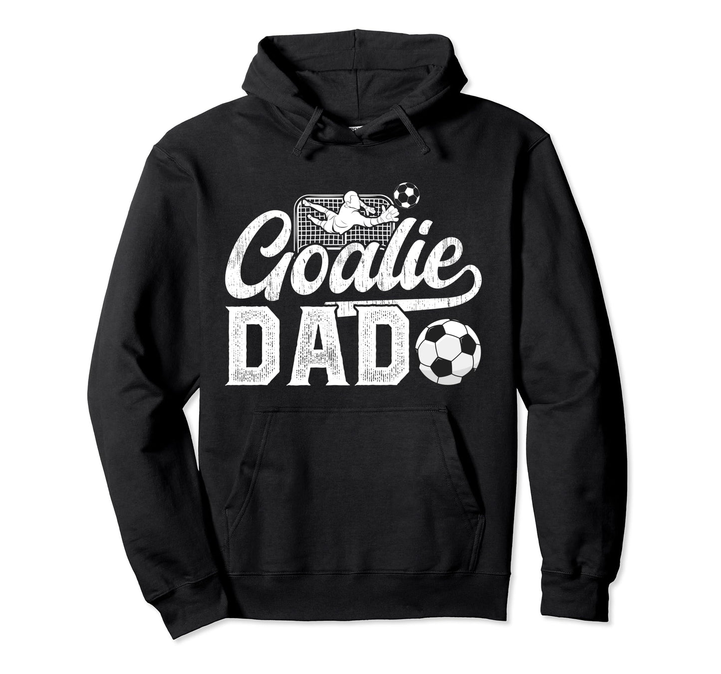 Soccer Goalie Dad Soccer Goalkeeper Dad Hoodie - Trendy Graphic Men Women - T-Shirt, Sweatshirt, Hoodie