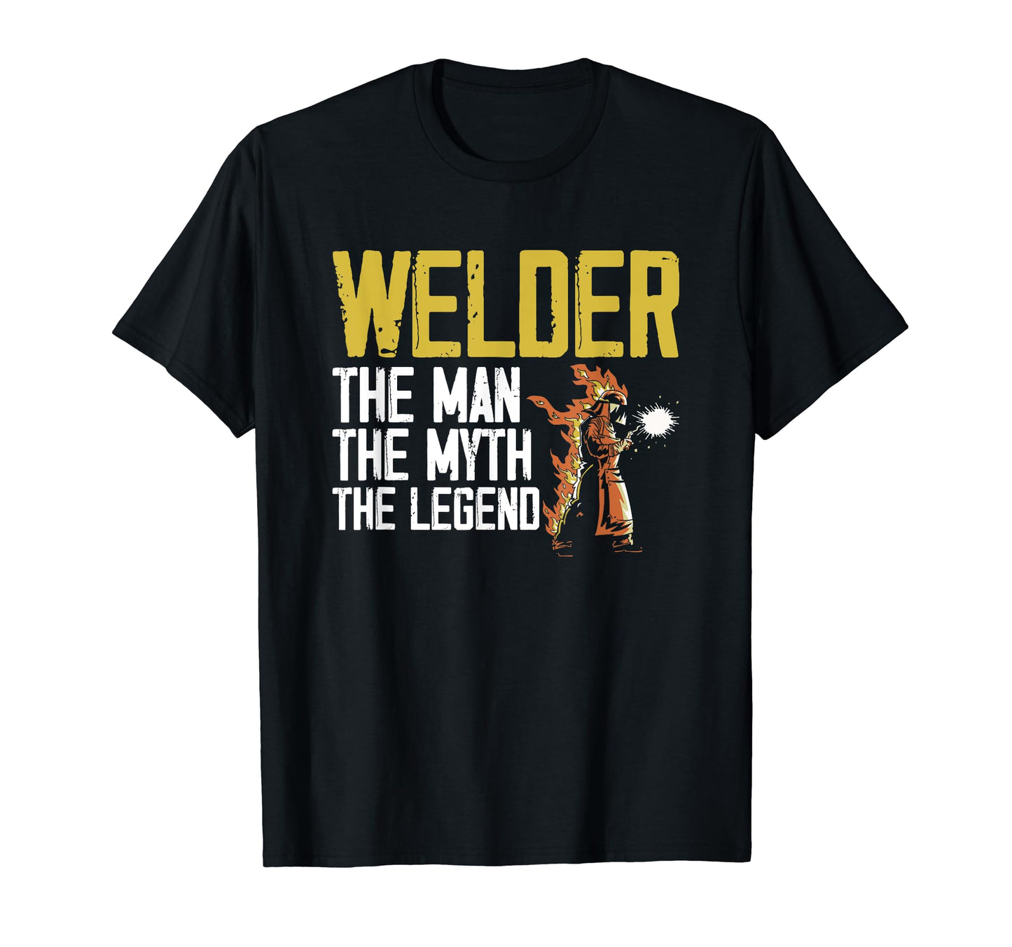 Welding Myth Legend Funny Welder Dad T-Shirt - Aesthetic Graphic Men Women - T-Shirt, Sweatshirt, Hoodie