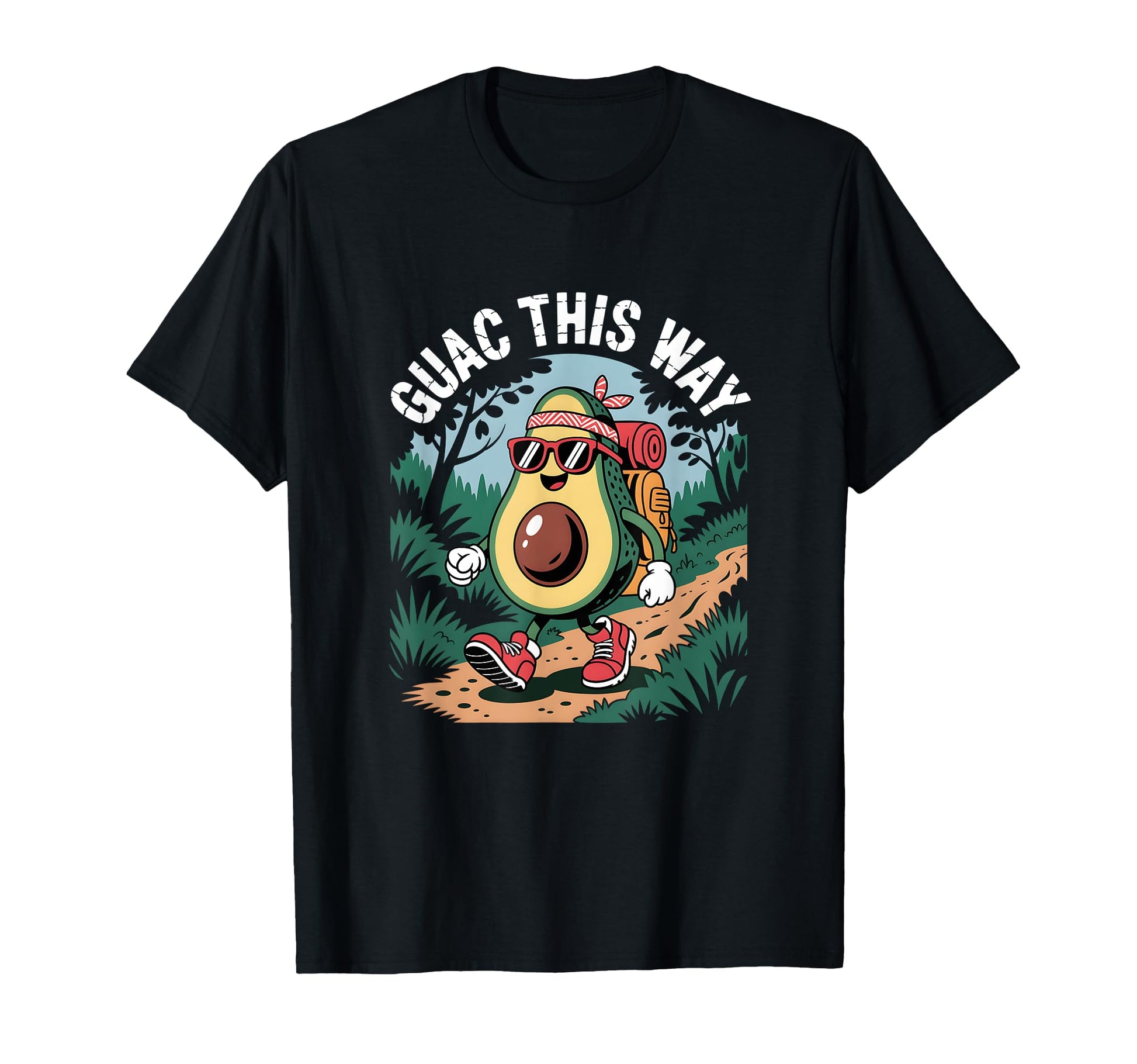 Guac This Way Funny Hiking Pun Avocado Dad T-Shirt - Graphic Print Unisex - T-Shirt, Sweatshirt, Hoodie