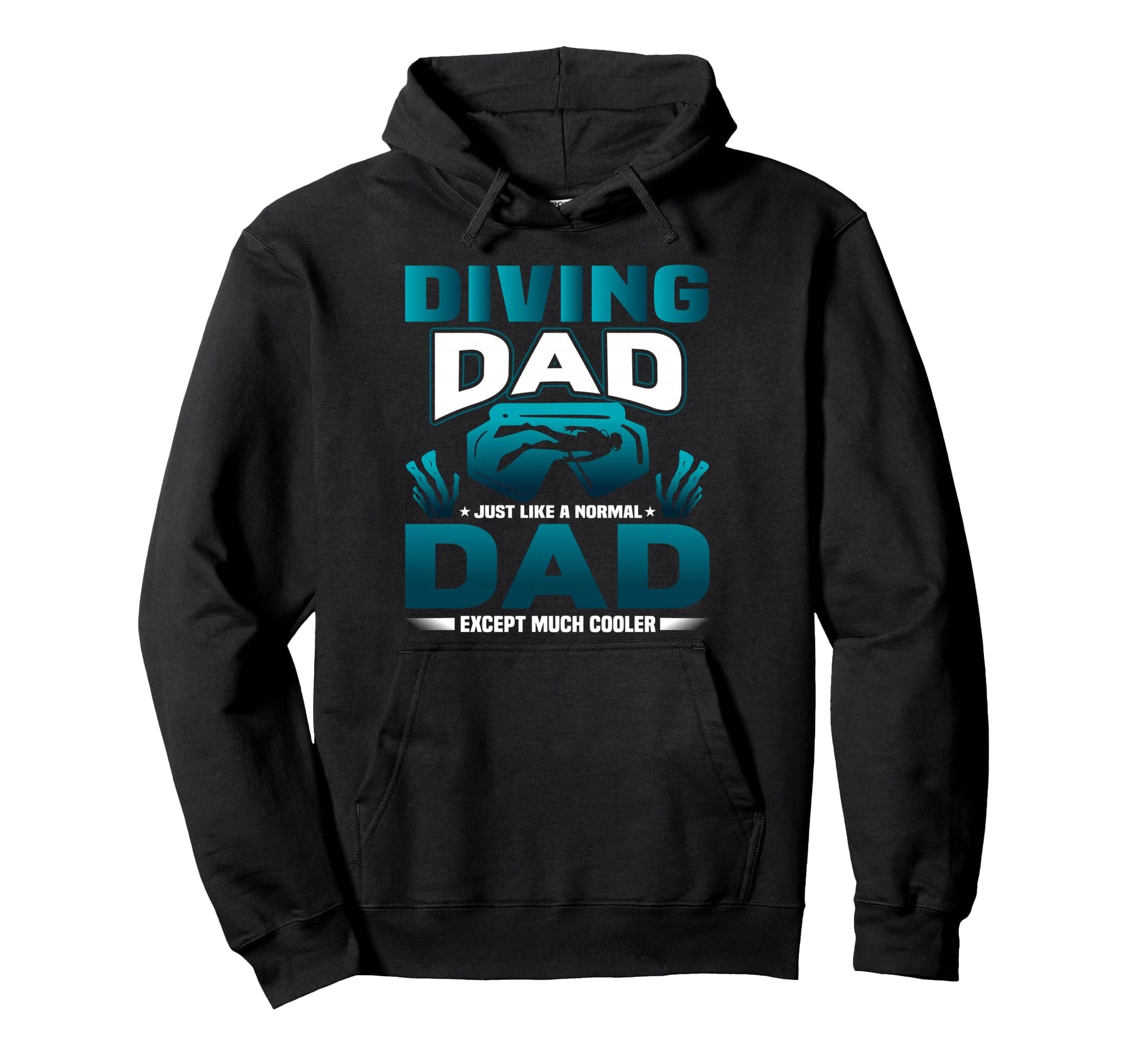 Diving Dad Just Like Normal Dad Except Hoodie - Novelty Apparel for Adults - T-Shirt, Sweatshirt, Hoodie