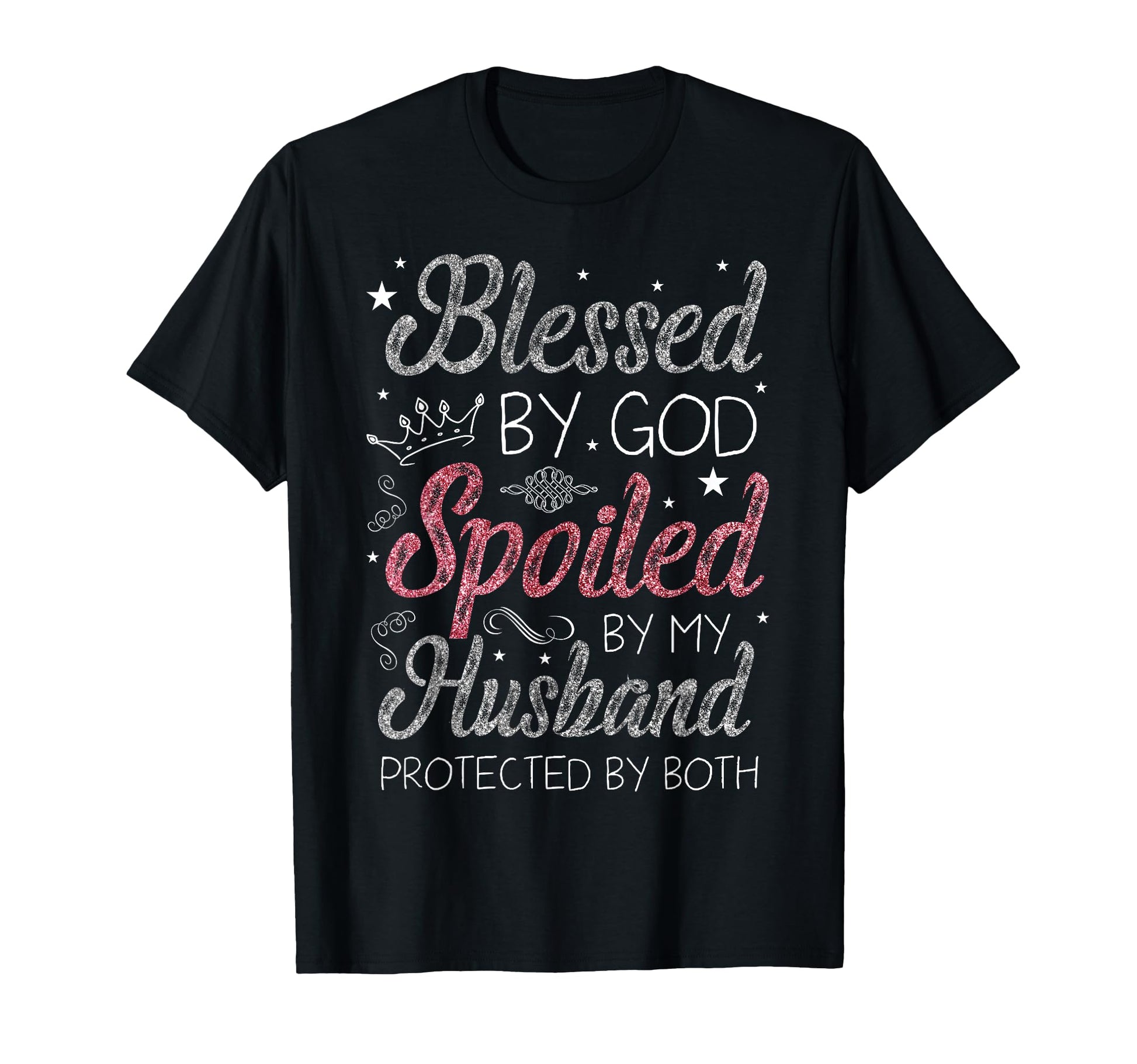 Blessed God Spoiled My Husband T-Shirt - Novelty Apparel for Adults - T-Shirt, Sweatshirt, Hoodie