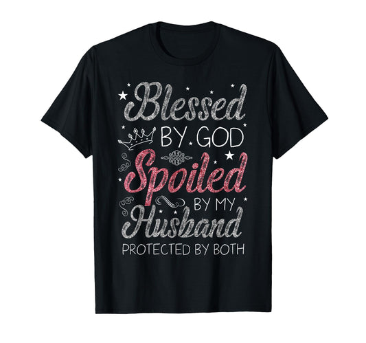 Blessed God Spoiled My Husband T-Shirt - Novelty Apparel for Adults - T-Shirt, Sweatshirt, Hoodie